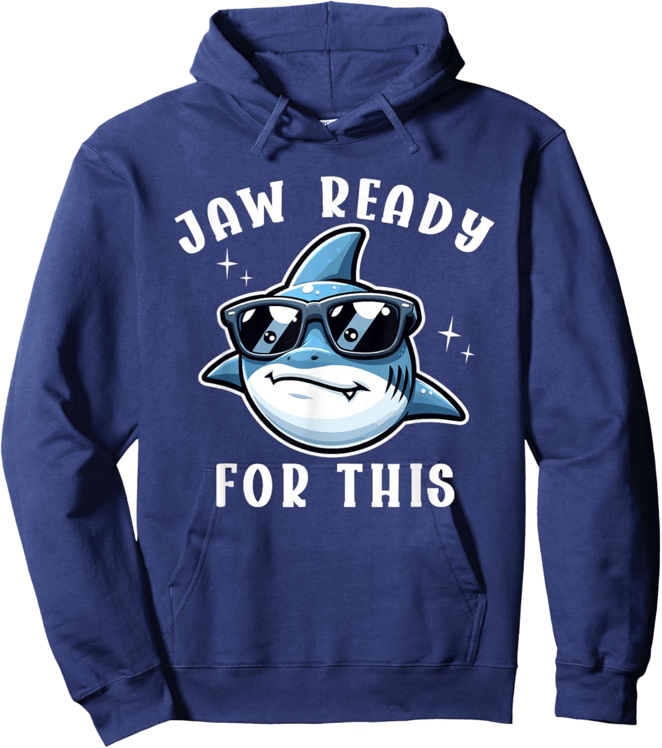 Jaw Ready For This Funny Cool Shark Sunglasses Ocean Animal Hoodie - Hoodie | Navy