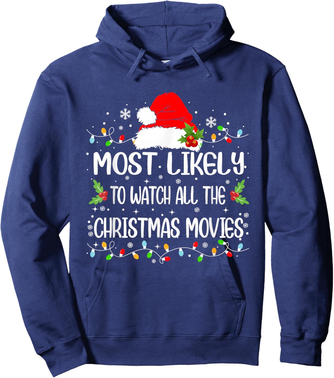 Funny Most Likely To Watch All The Christmas Movies Hoodie - Hoodie | Navy