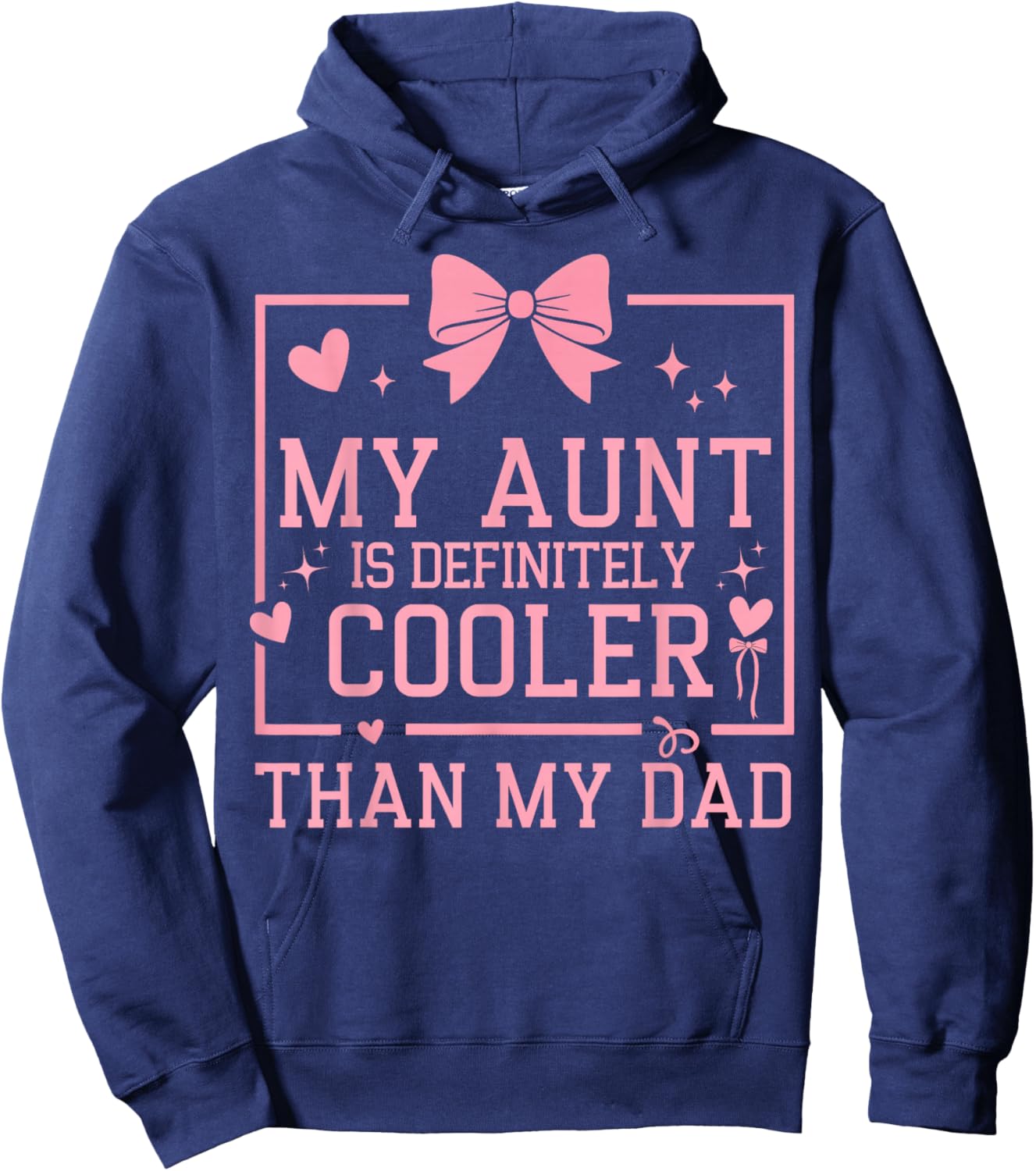 My Aunt is Definitely Cooler Than My Dad Niece Nephew Hoodie - Hoodie | Navy
