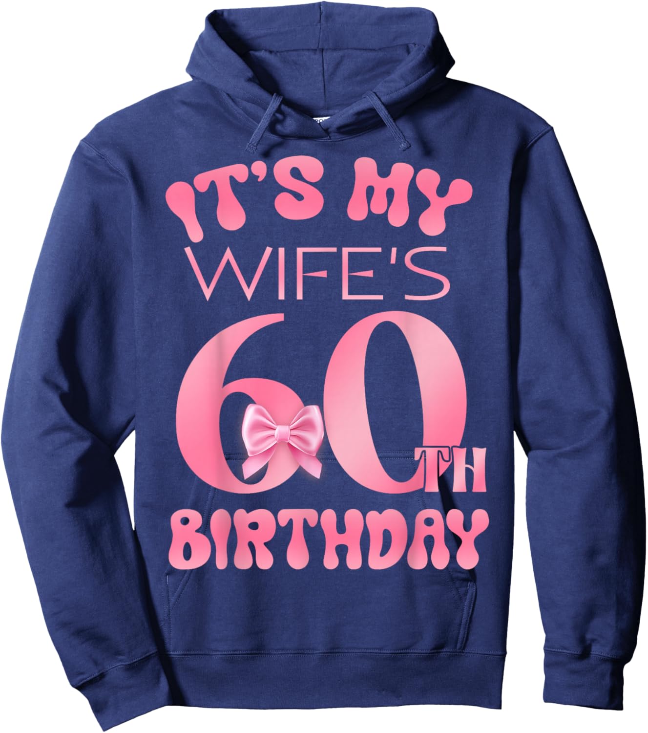 It's My Wife's 60th Birthday Girl Pink Party Themes Hoodie - Hoodie | Navy
