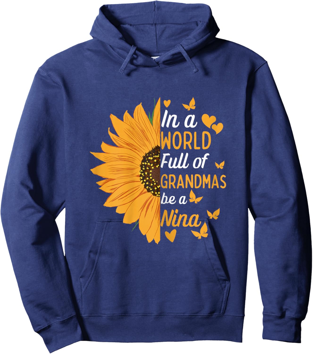 In A World Full Of Grandmas Be A Nina Funny Mom Cute Grandma Hoodie - Hoodie | Navy