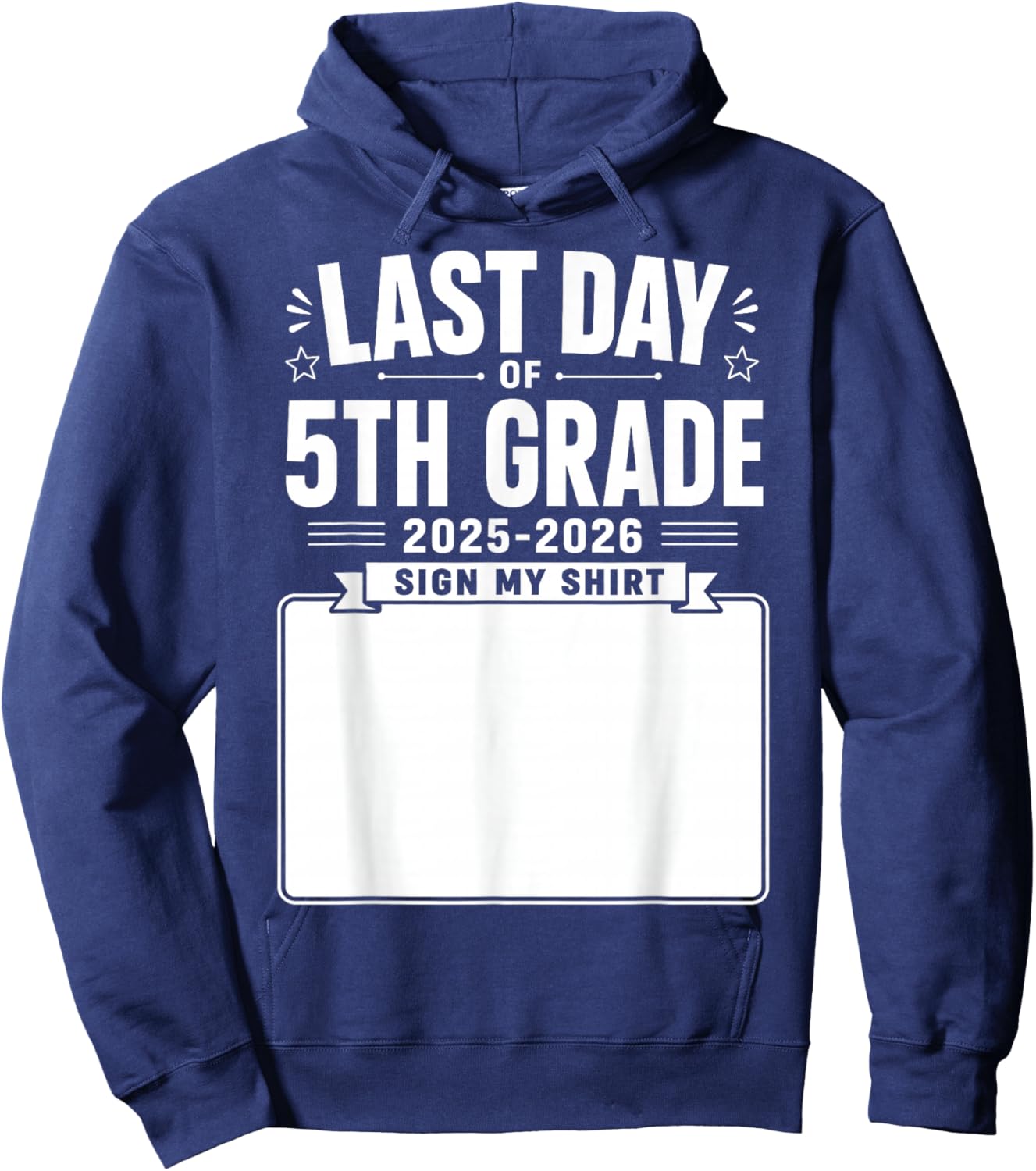 Last Day of 5th Grade Sign My Shirt Autograph Graduation Hoodie - Hoodie | Navy