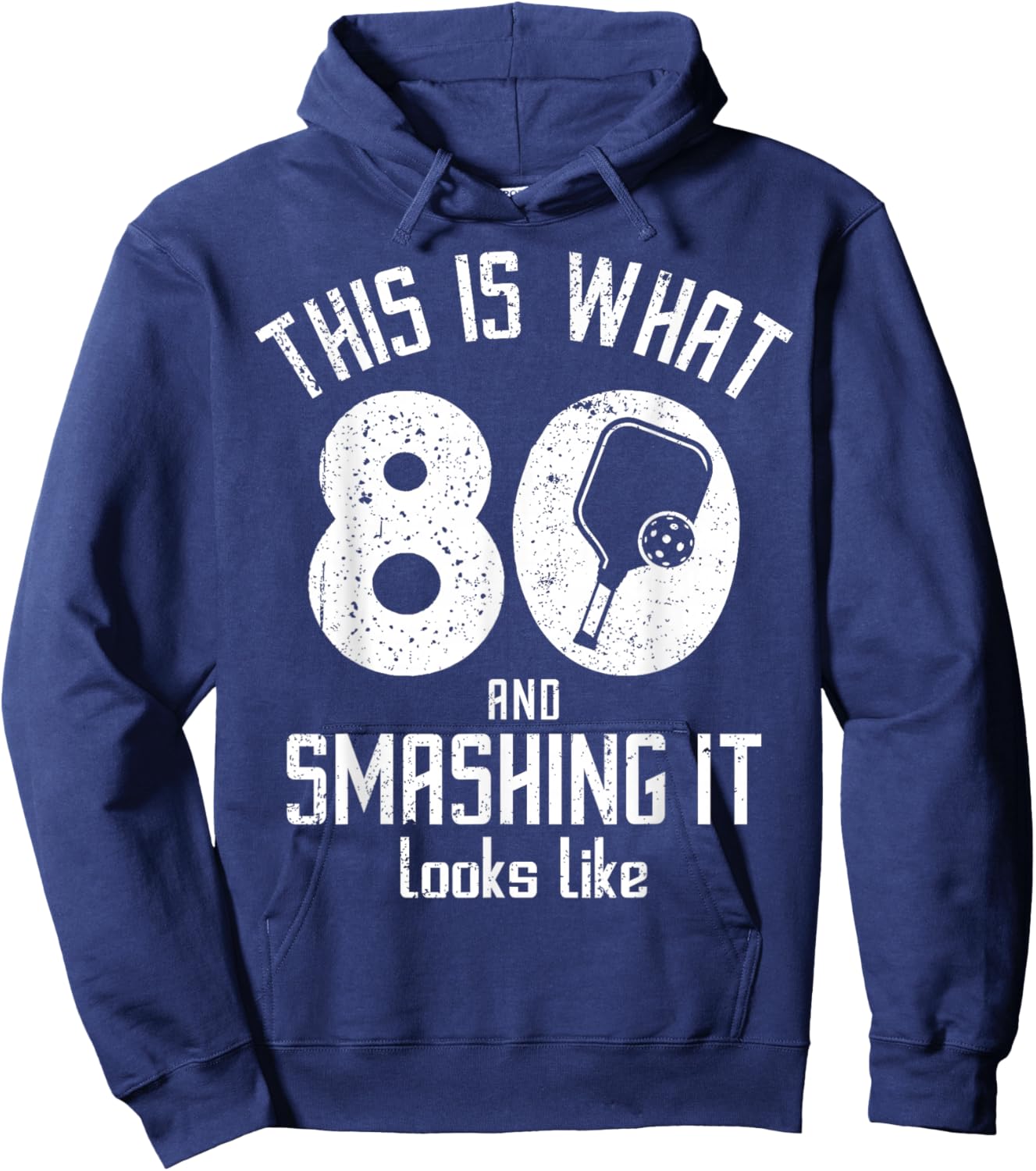 Funny Pickleball 80th Birthday 80 Years Old Love Pickleball Hoodie - Hoodie | Navy