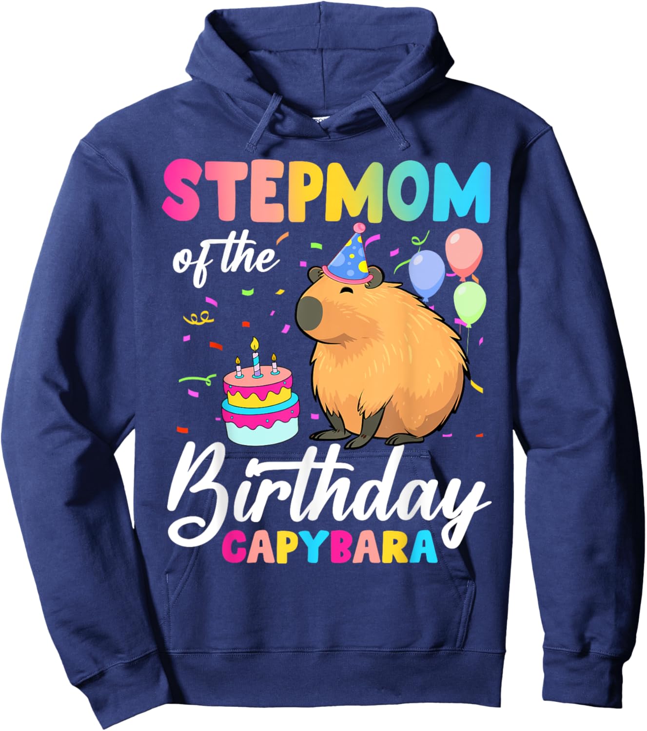 Stepmom Of The Birthday Capybara Girl Bday Party Family Hoodie - Hoodie | Navy