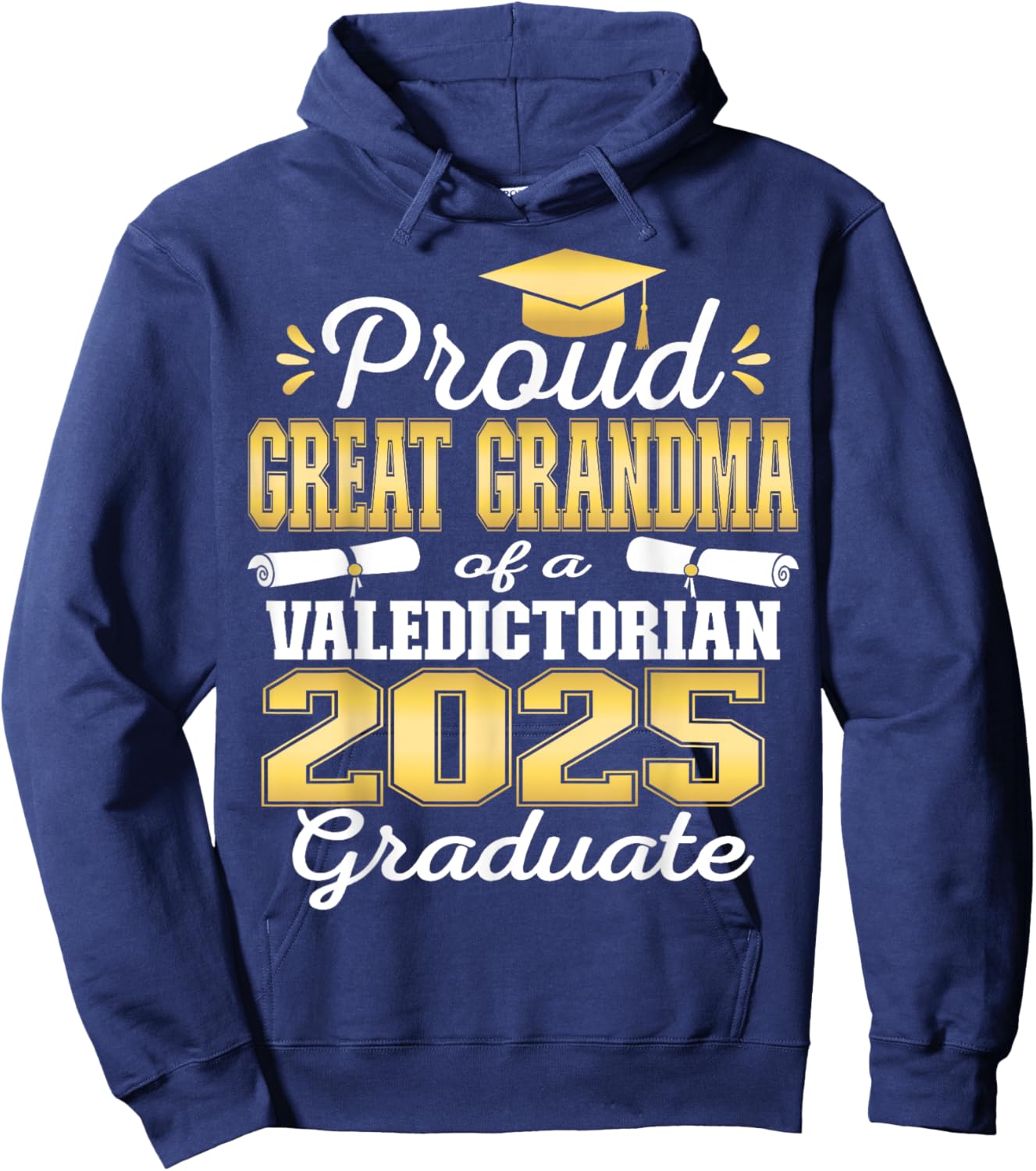 Proud Great Grandma of 2025 Valedictorian Graduate 25 Hoodie - Hoodie | Navy
