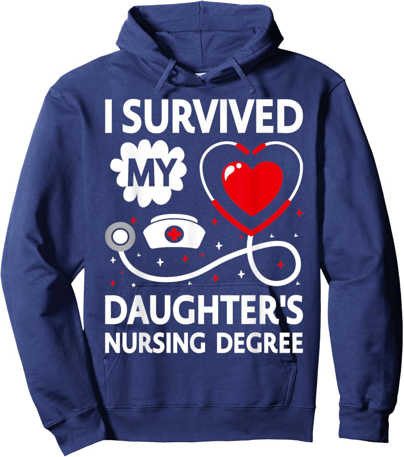 I Survived My Daughter's Nursing Degree Hoodie - Hoodie | Navy