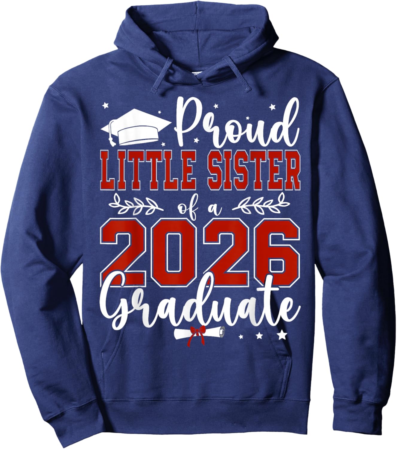 Proud Little Sister of a Class of 2026 Graduate Hoodie - Hoodie | Navy
