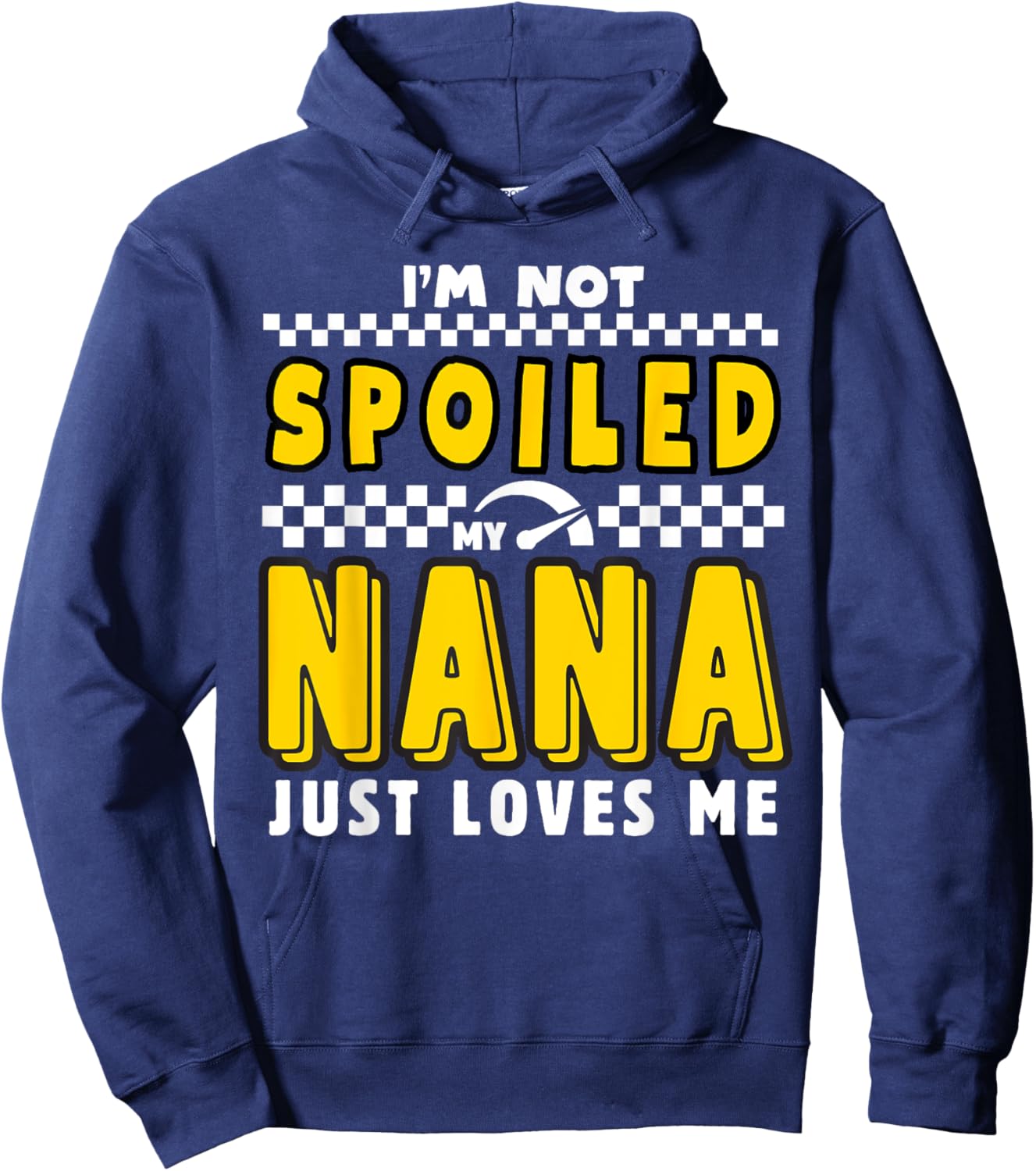 I'm Not Spoiled My Nana Just Loves Me Boys Pit Crew Matching Hoodie - Hoodie | Navy