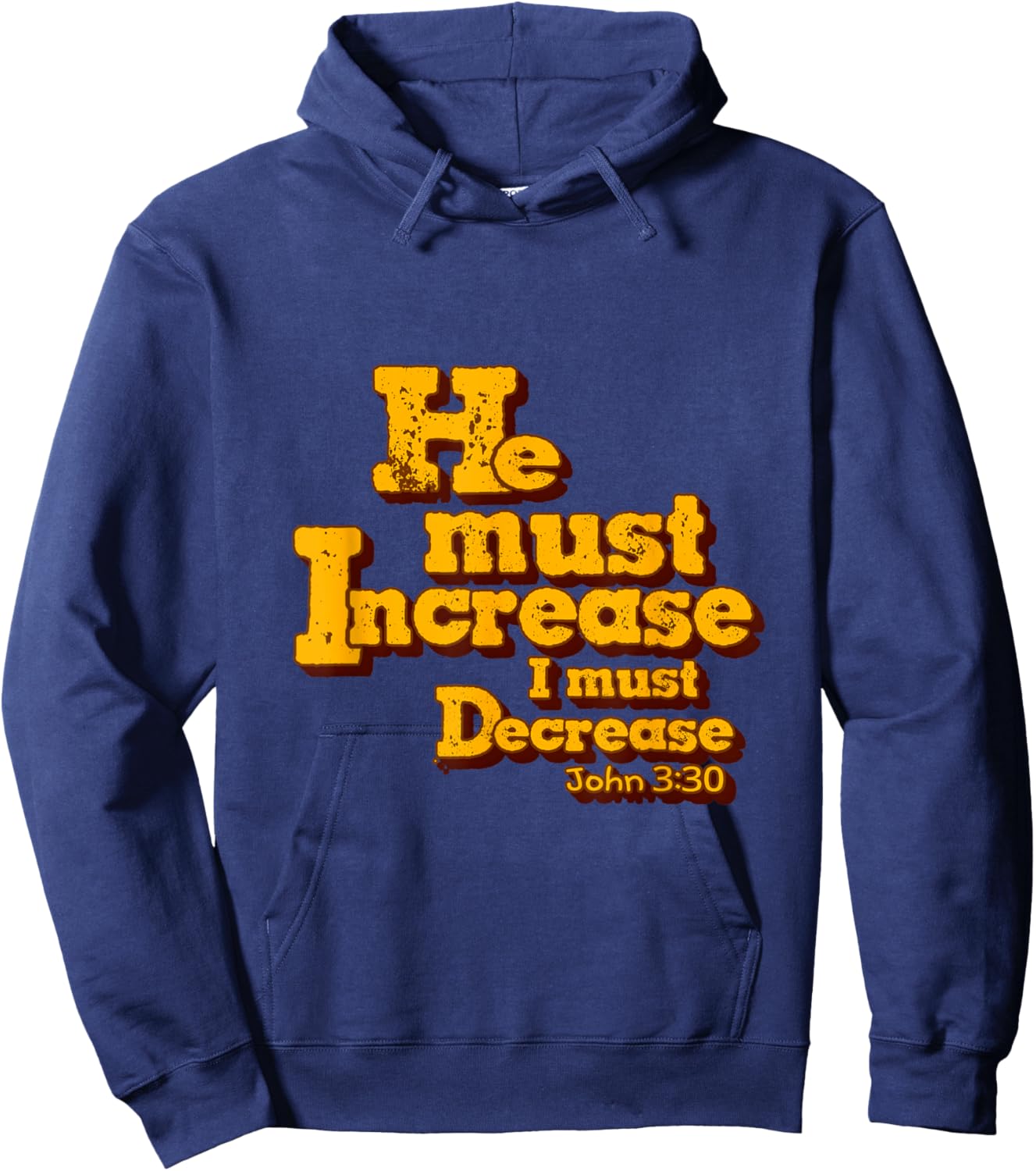 He must increase, but I must decrease. John 3:30 Scripture Hoodie - Hoodie | Navy