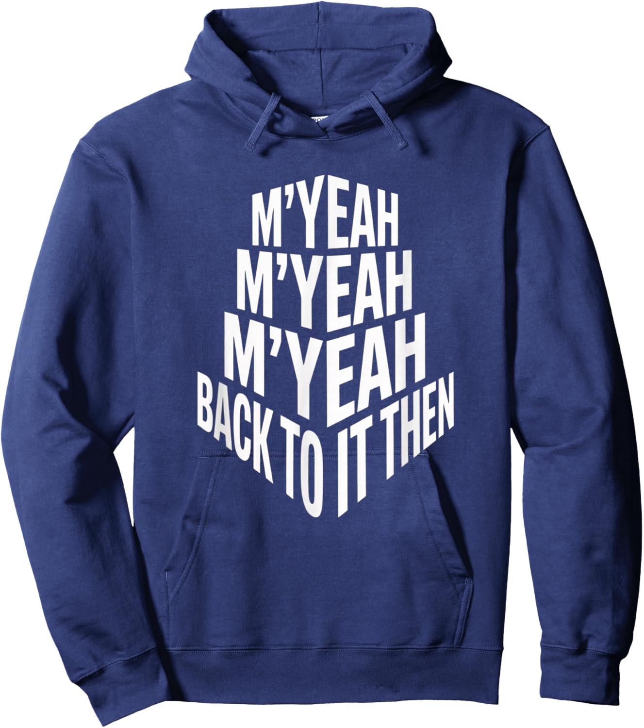 M'Yeah Back to It Then Funny Meme Trend Present Chit Fun Hoodie - Hoodie | Navy