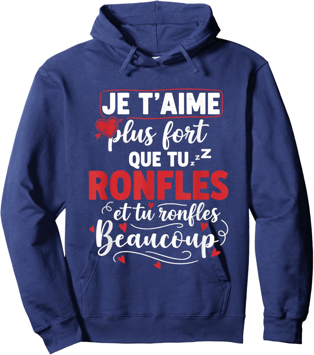 I Love You More Loud Than You Snoring Humor Couple Love Hoodie - Hoodie | Navy