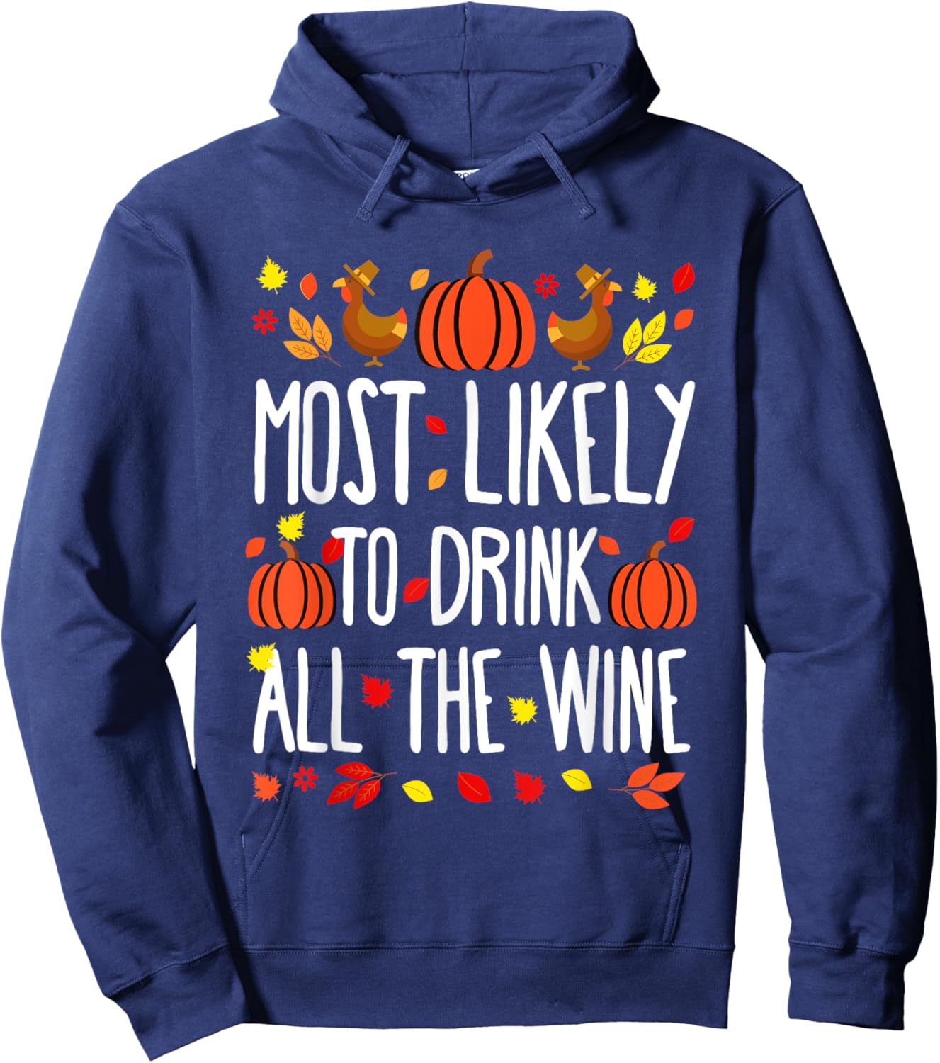 Most Likely To Drink All Wine Family Matching Thanksgiving Hoodie - Hoodie | Navy