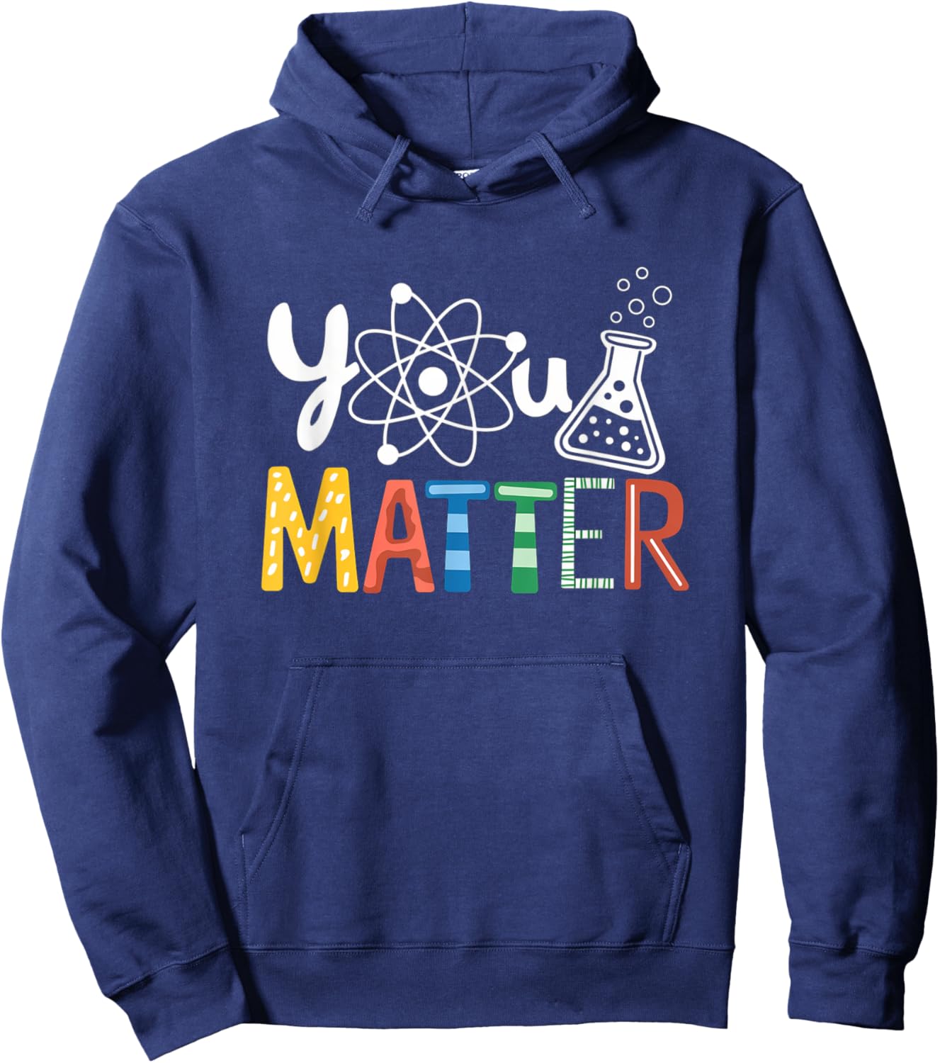 You Matter Scientist Student Science Teacher Pun Women Men Hoodie - Hoodie | Navy