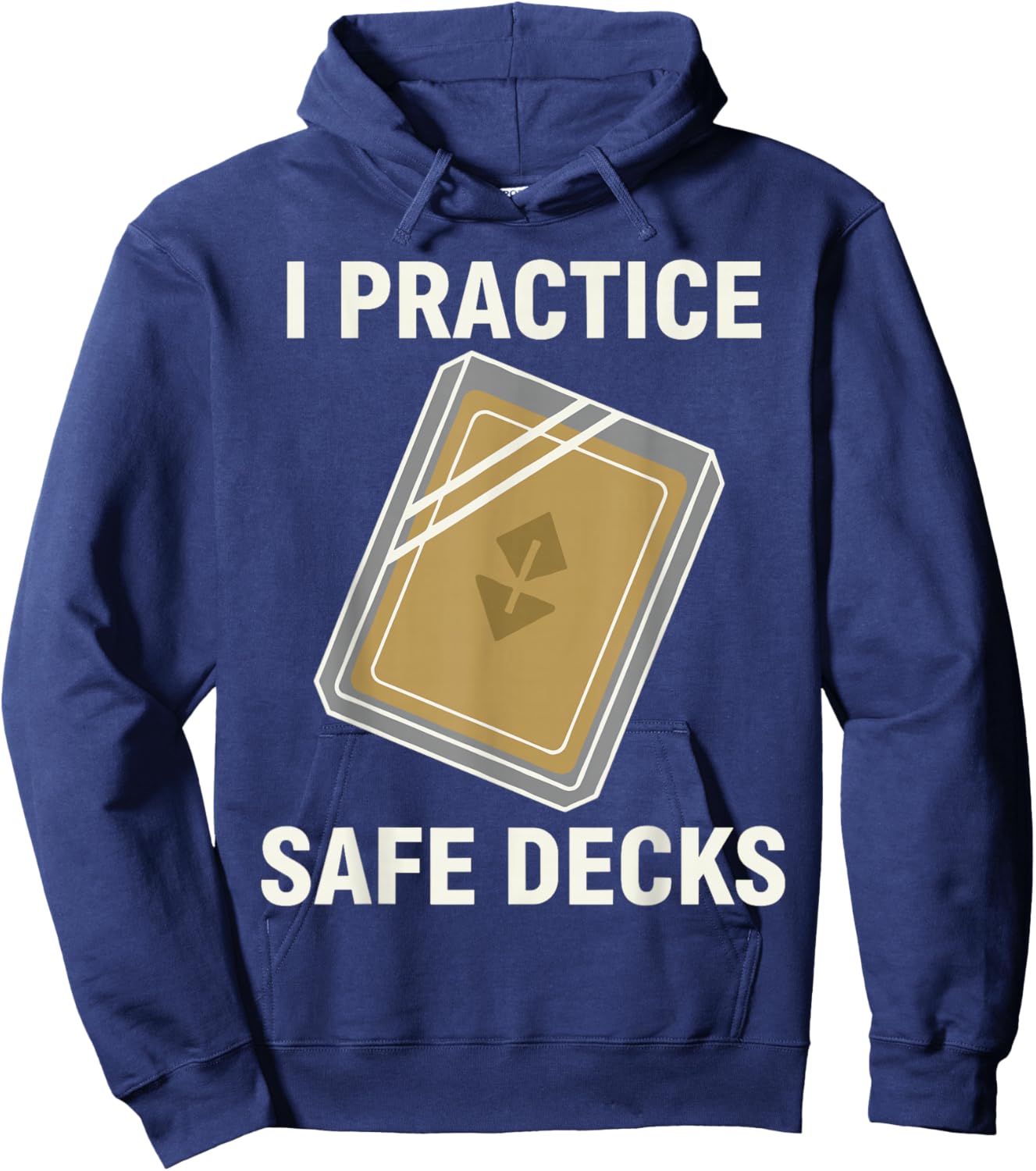 I Practice Safe Decks Shirt Men, Cool Pun Card Game Hoodie - Hoodie | Navy