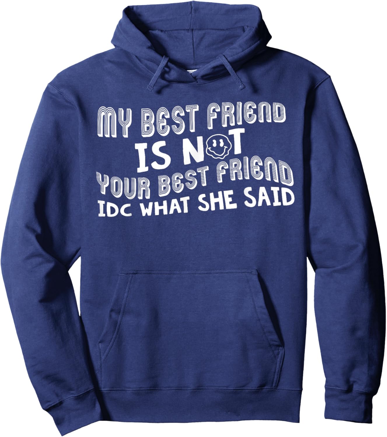 IDC What She Said Hoodie - Hoodie | Navy