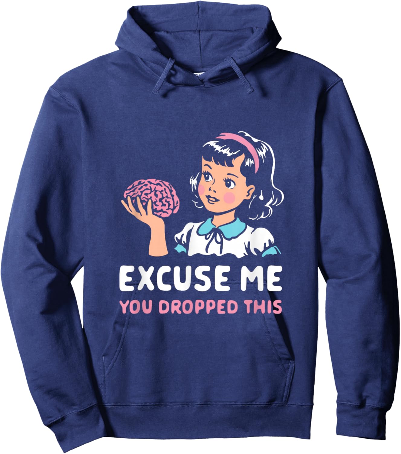 Funny Excuse Me You Dropped This , Women Hoodie - Hoodie | Navy