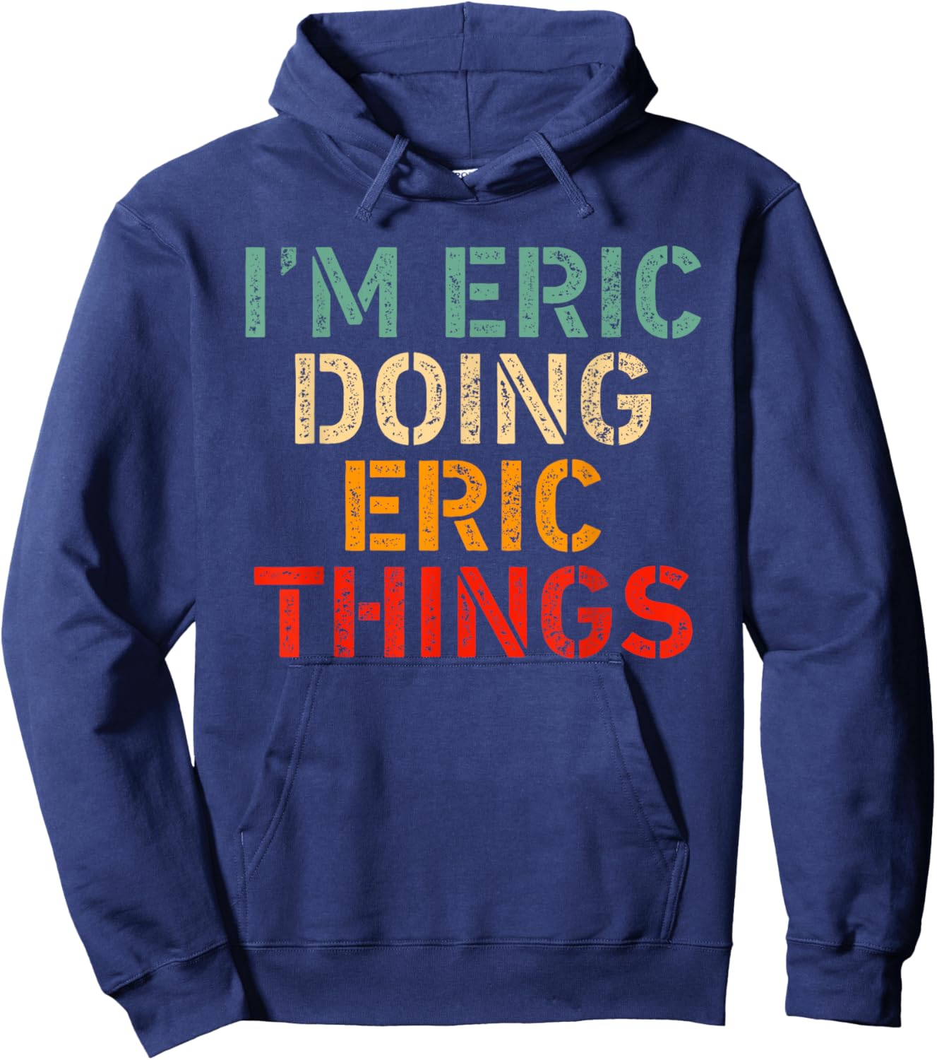 I'm ERIC Doing ERIC Things Funny Saying Birthday Christmas Hoodie - Hoodie | Navy