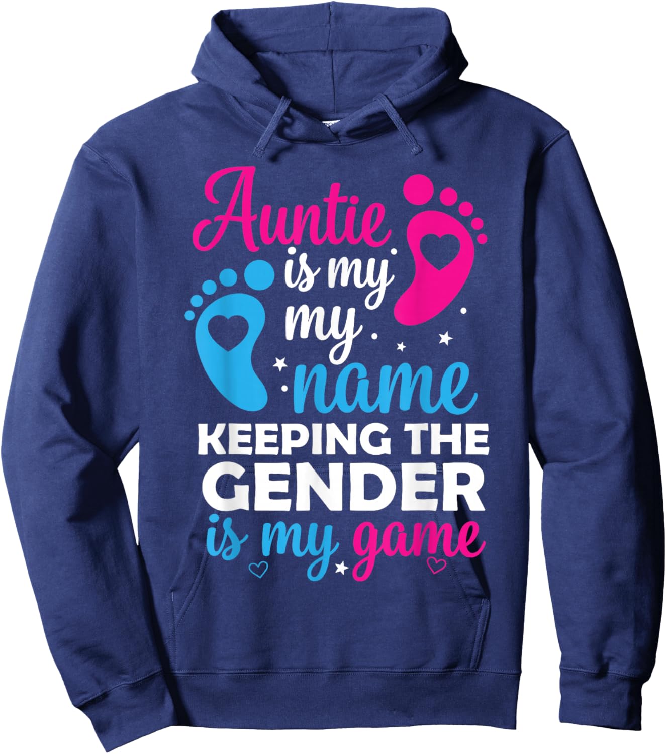 Auntie is My Name Keeping The Gender is My Game Baby Reveal Hoodie - Hoodie | Navy