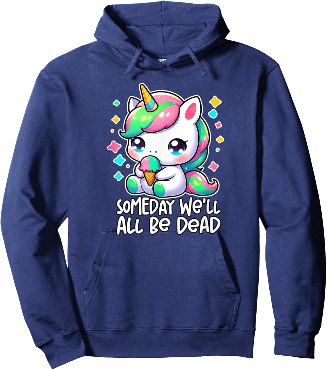 SOMEDAY WE'LL ALL BE DEAD Weird Unhinged Existential Dread Hoodie - Hoodie | Navy
