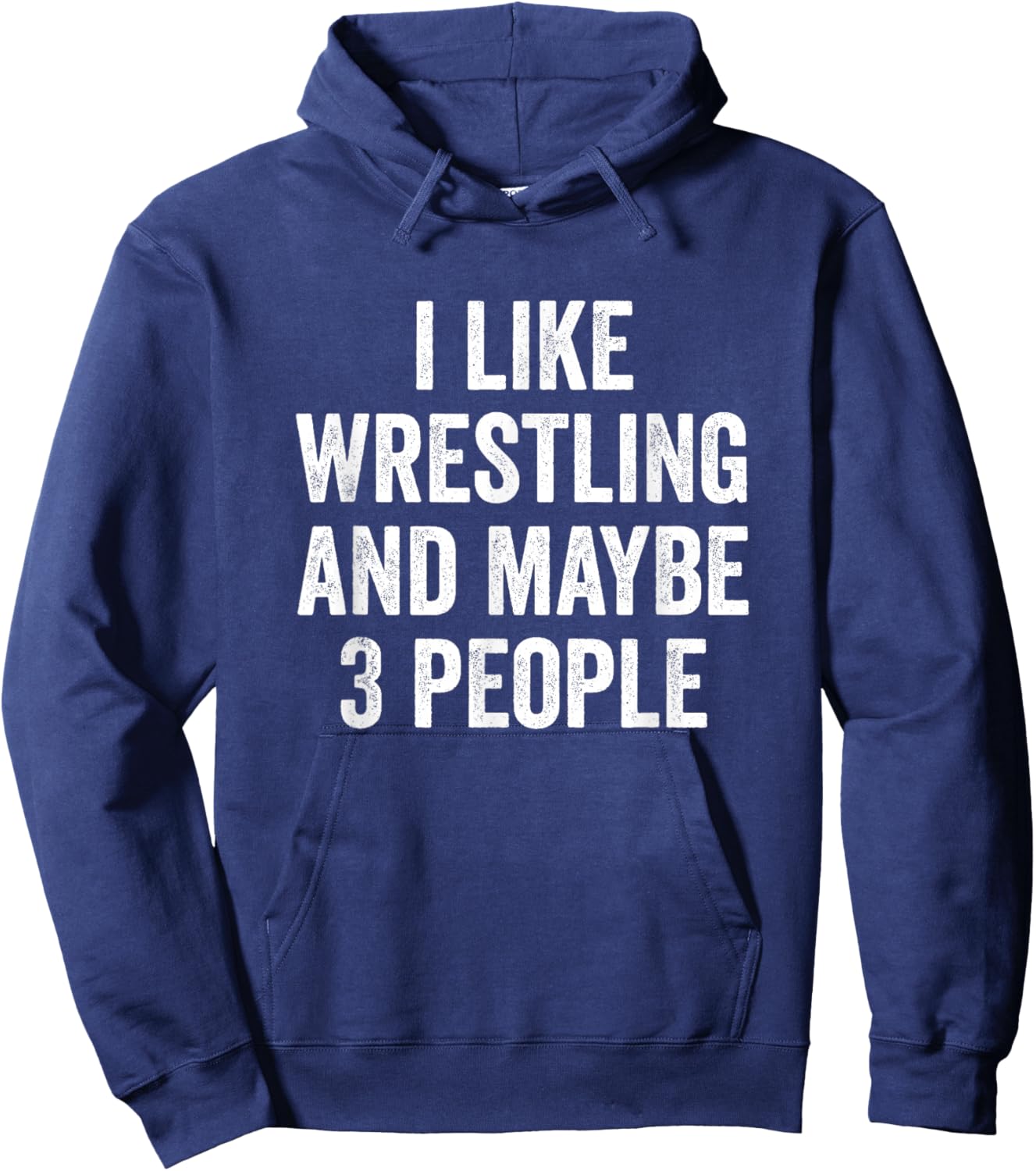 I Like Wrestling and Maybe 3 People Wrestler Hoodie - Hoodie | Navy