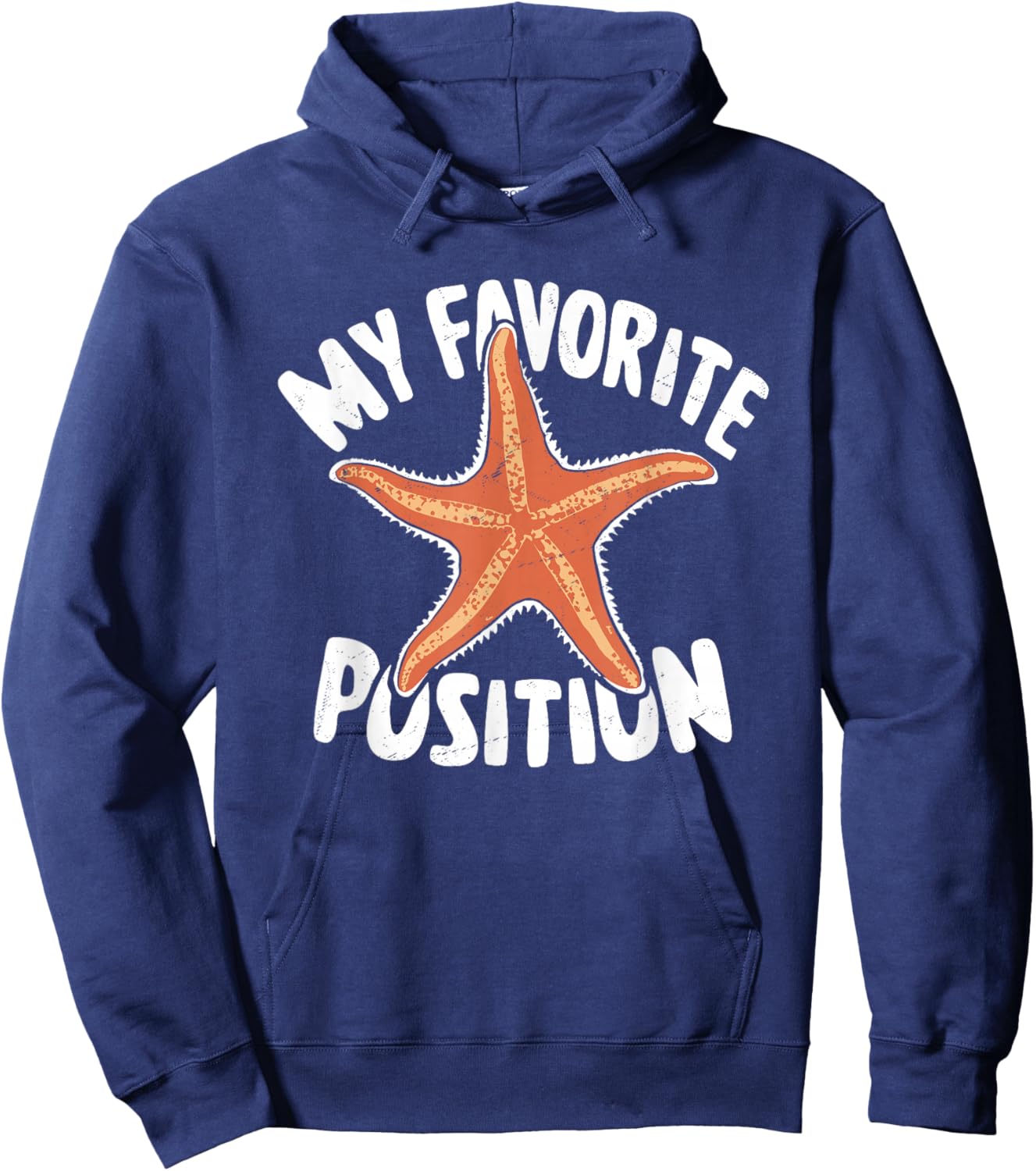 My Favorite Position - Funny Starfish Lover Adult Humor Hoodie - Hoodie | Navy