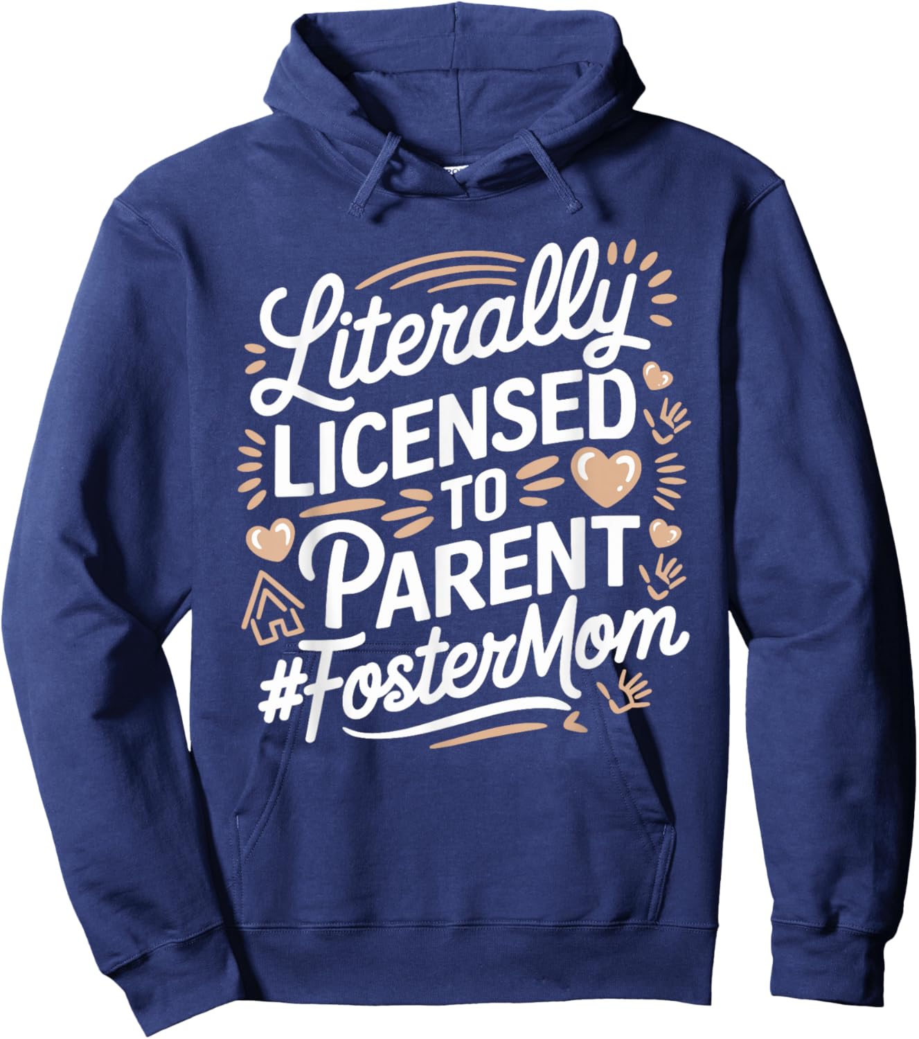 Licensed To Parent Literally, Foster Mom Adopt Foster Care Hoodie - Hoodie | Navy