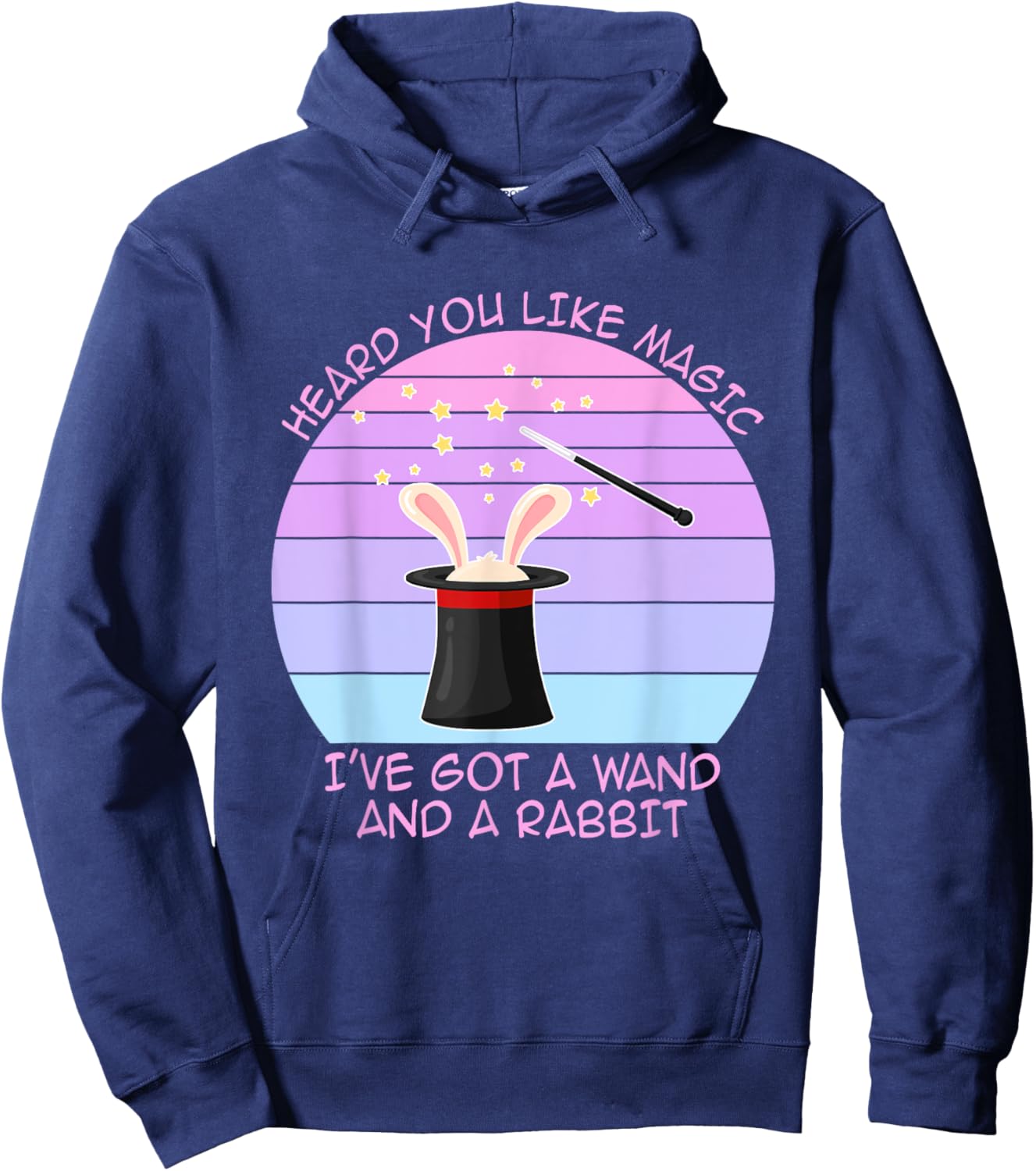 Heard You Like Magic I've Got A Wand And A Rabbit Vintage Hoodie - Hoodie | Navy