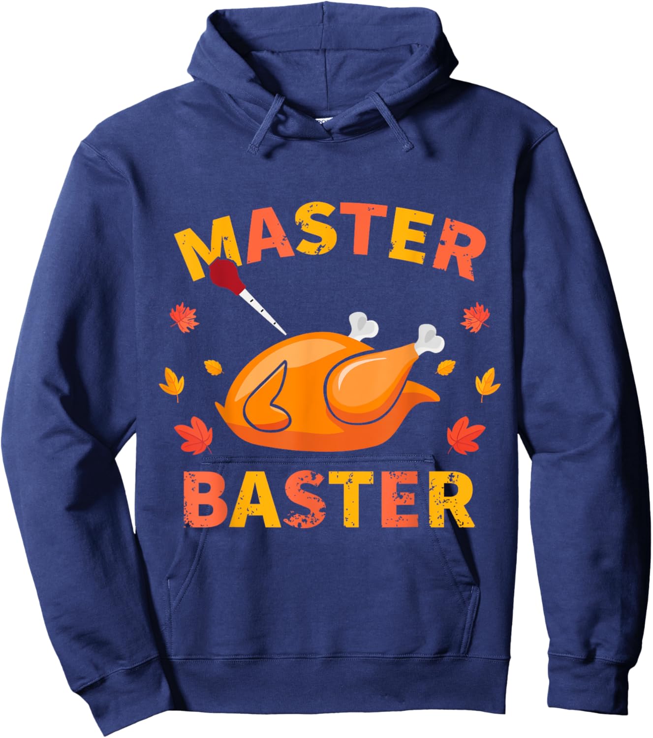 Master Baster Funny Turkey Baster Thanksgiving Men Women Hoodie - Hoodie | Navy