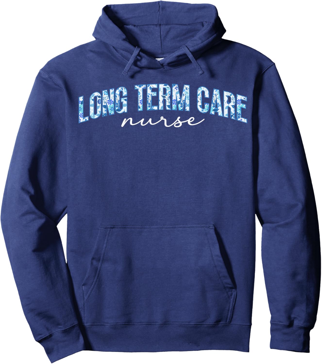 Long Term Care Nurse LTC Nurse Long Term Care Nursing Hoodie - Hoodie | Navy