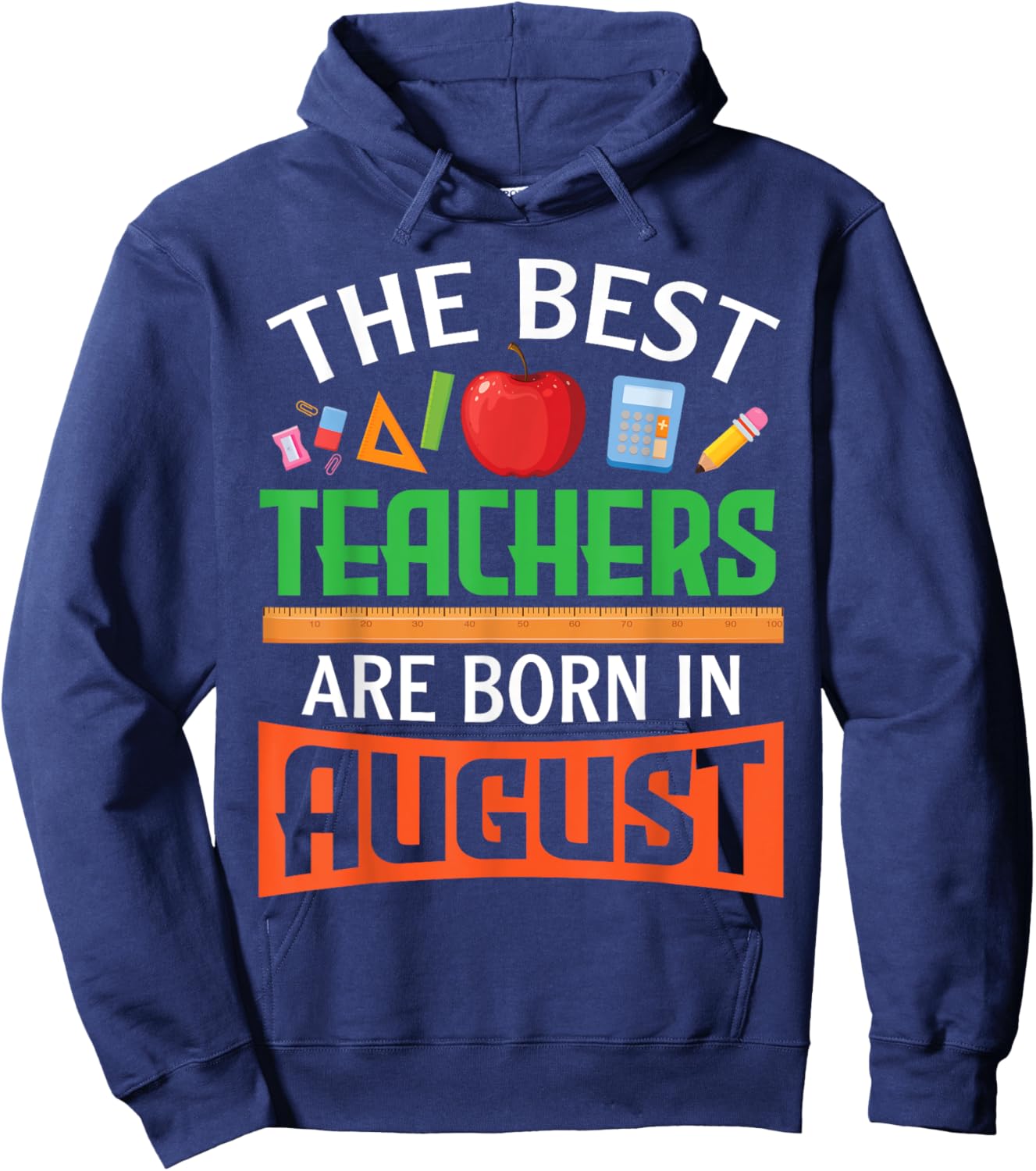 The Best Teachers Are Born In August Happy Birthday To Me Hoodie - Hoodie | Navy