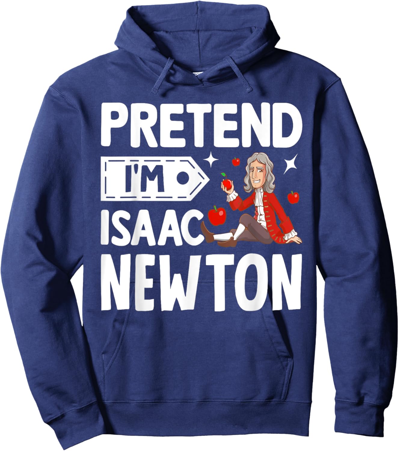 Pretend I'm Isaac Newton Costume Funny Halloween Party Hoodie - Hoodie | Navy