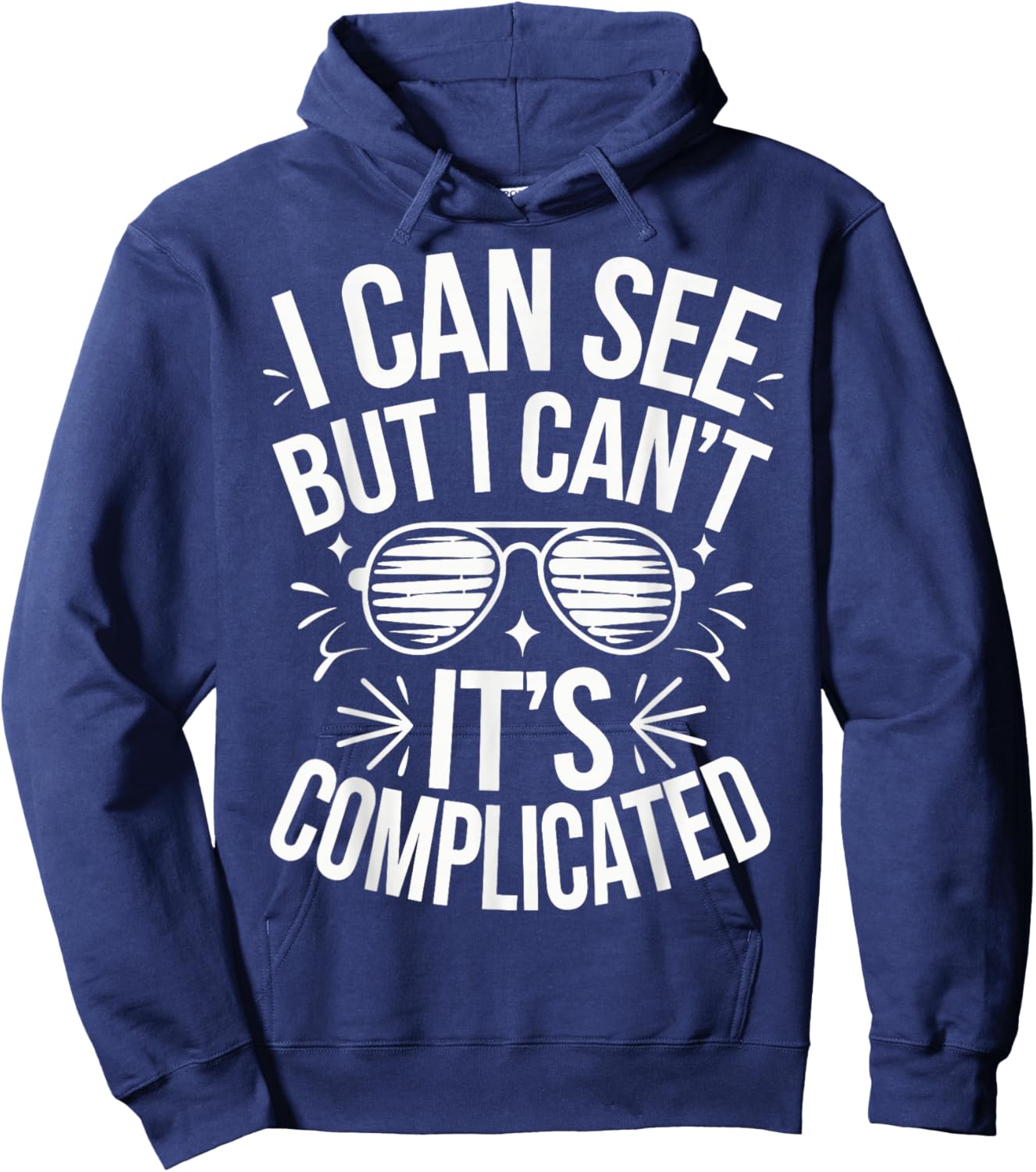 I Can See But I Can't It's Complicated Hoodie - Hoodie | Navy