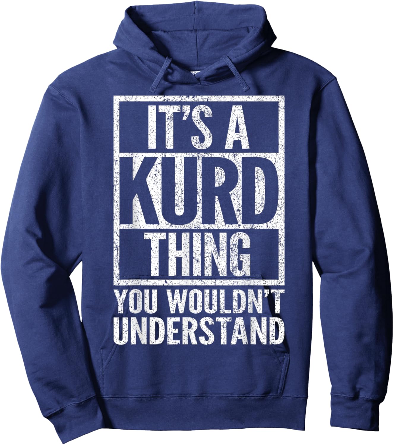 It's A Kurd Thing You Wouldn't Understand - Funny Saying Hoodie - Hoodie | Navy