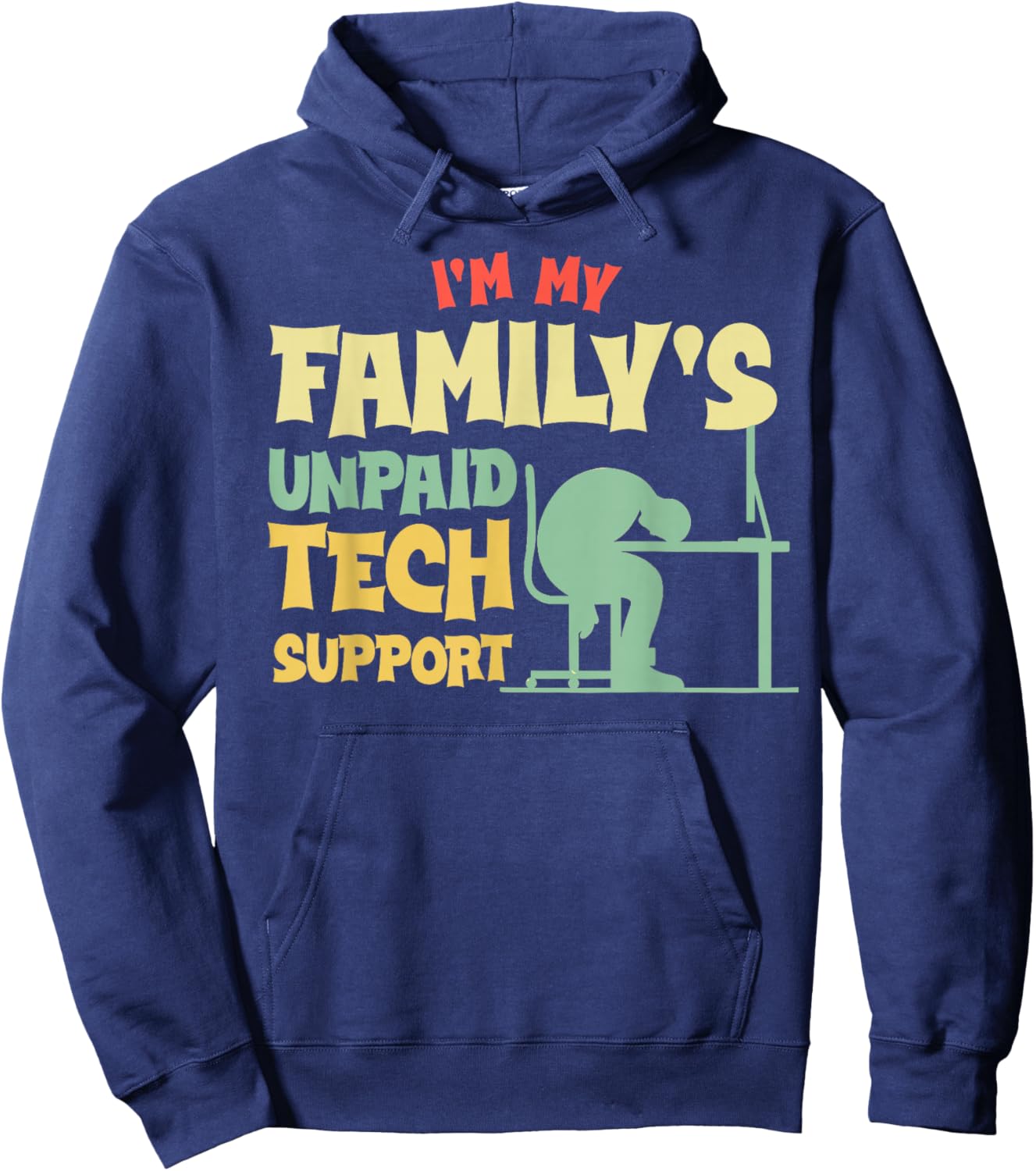 Funny My Family's unpaid tech Support Hoodie - Hoodie | Navy