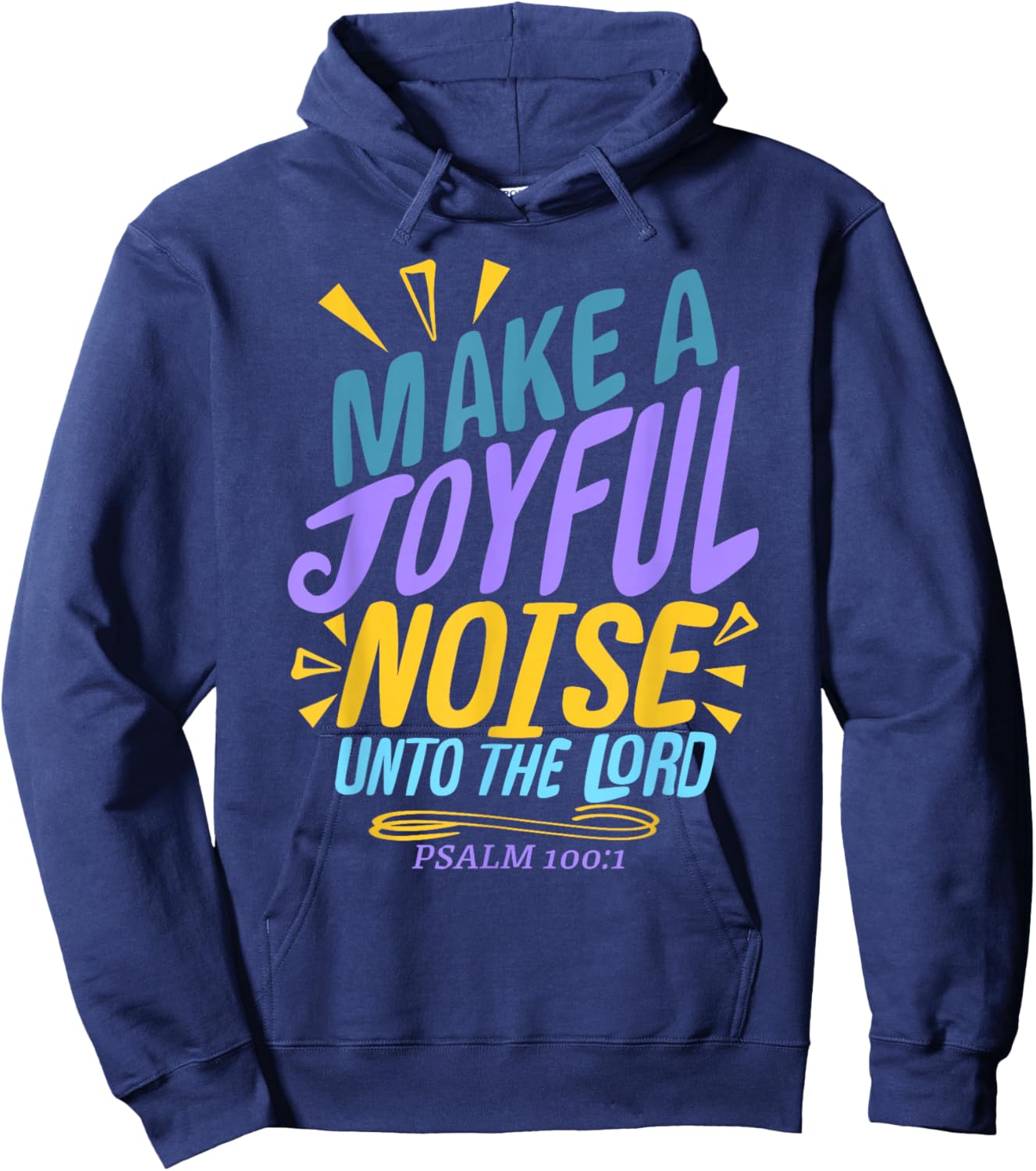 Make a Joyful Noise Unto The LORD Psalm 100:1 King James KJV Hoodie - Hoodie | Navy