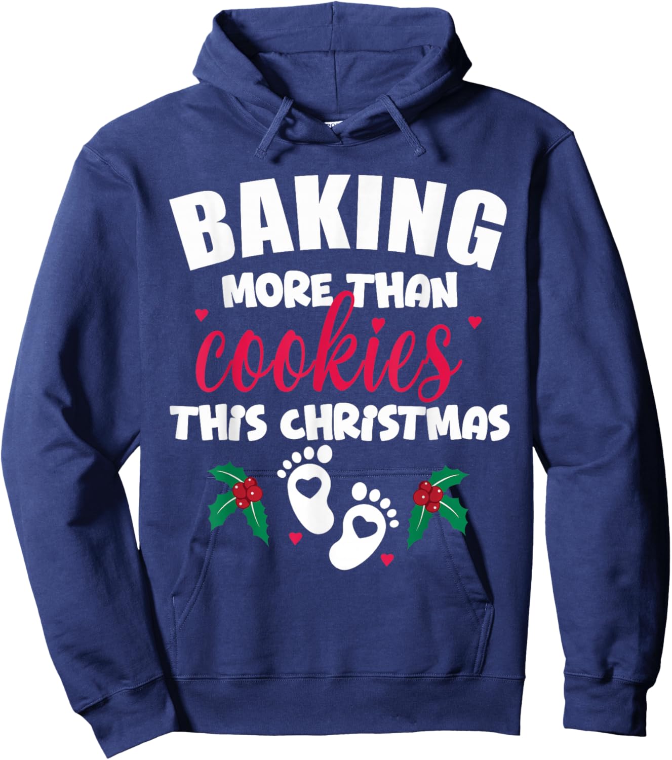 Baking More Than Cookies This Christmas Pregnancy New Mom Hoodie - Hoodie | Navy
