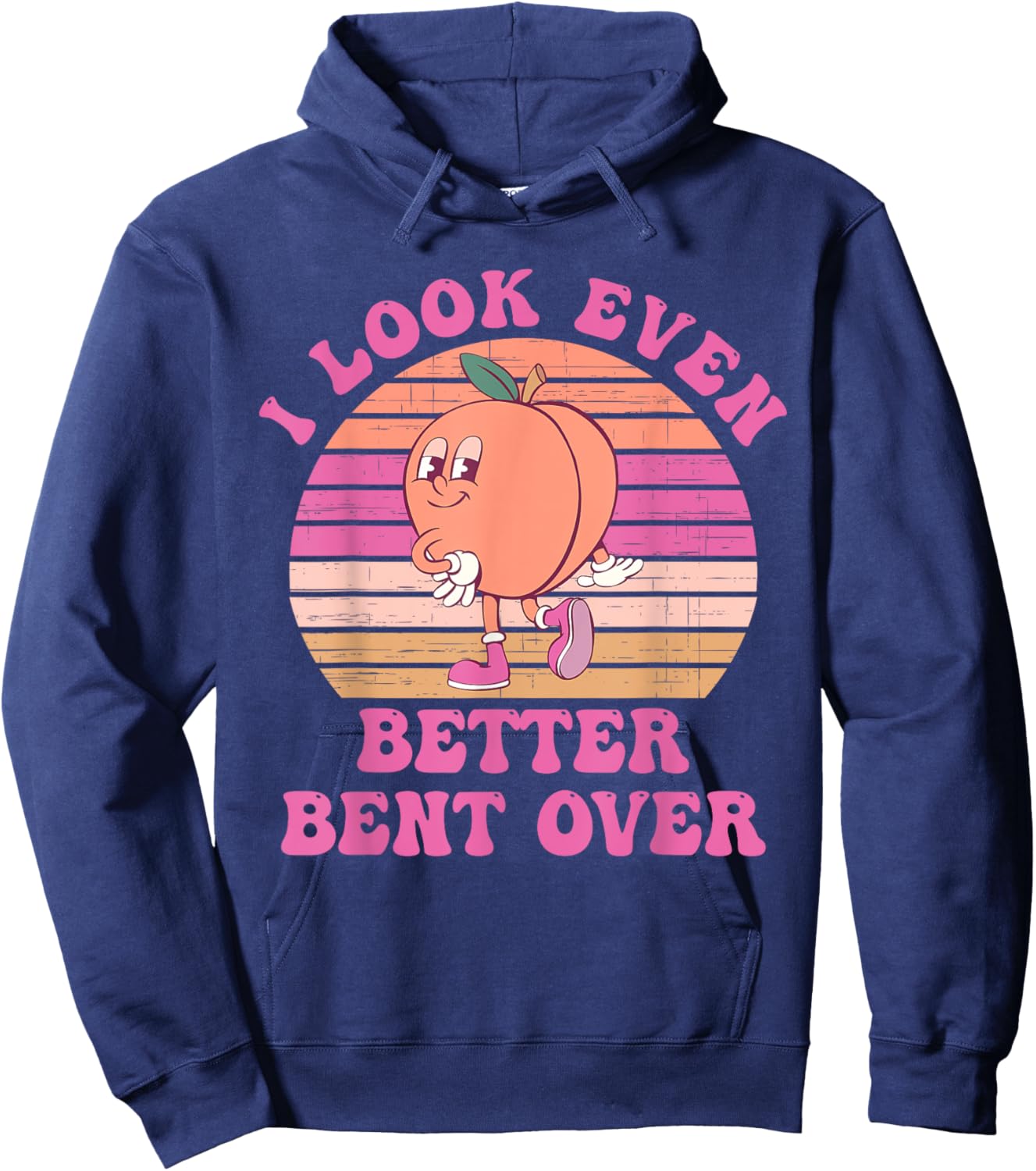 I Look Even Better Bent Over Design Hoodie - Hoodie | Navy