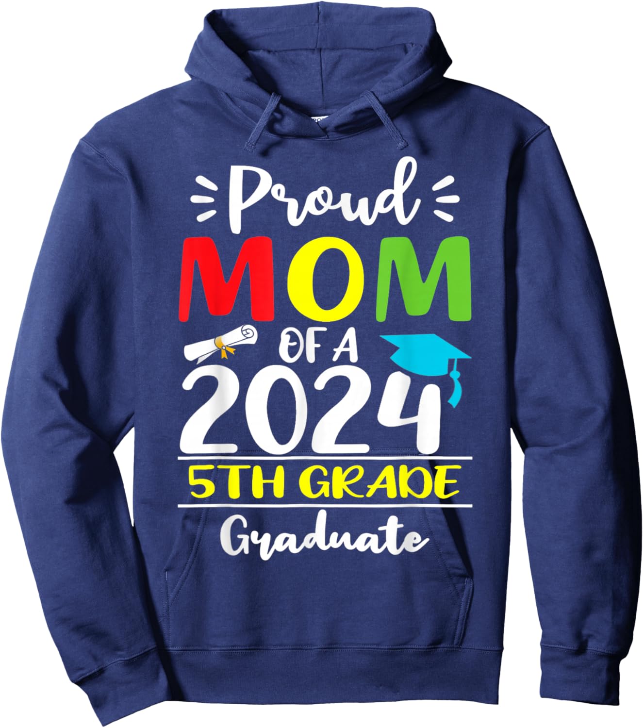 Funny Proud Mom Of A 2024 5th Grade Graduate Graduation Hoodie - Hoodie | Navy