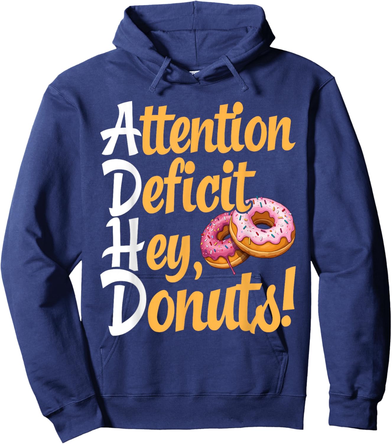 ADHD, Attention Deficit Hey Donuts, Neurodivergence Hoodie - Hoodie | Navy