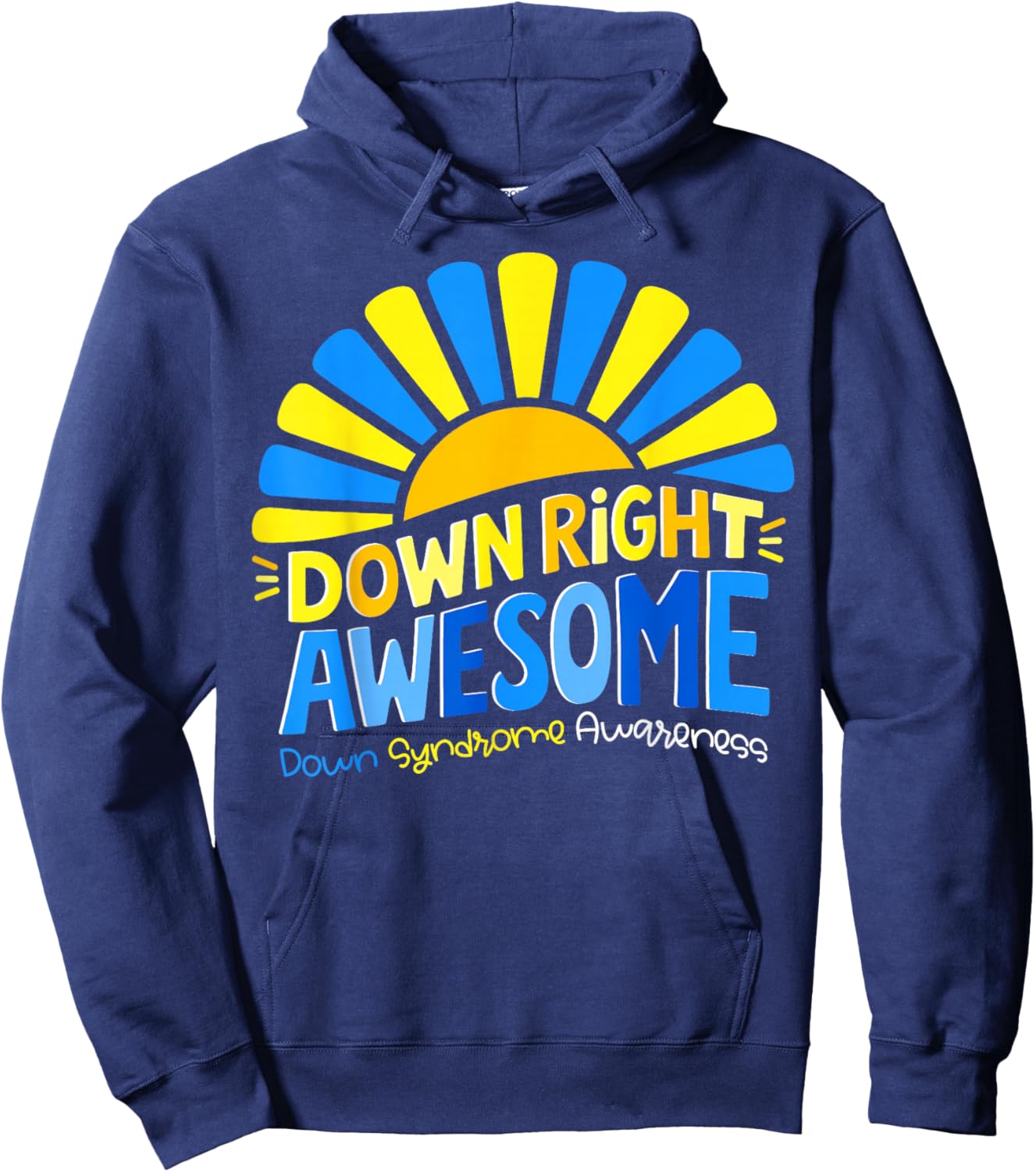Down Right Awesome Down Syndrome Awareness Men Women Kid Hoodie - Hoodie | Navy