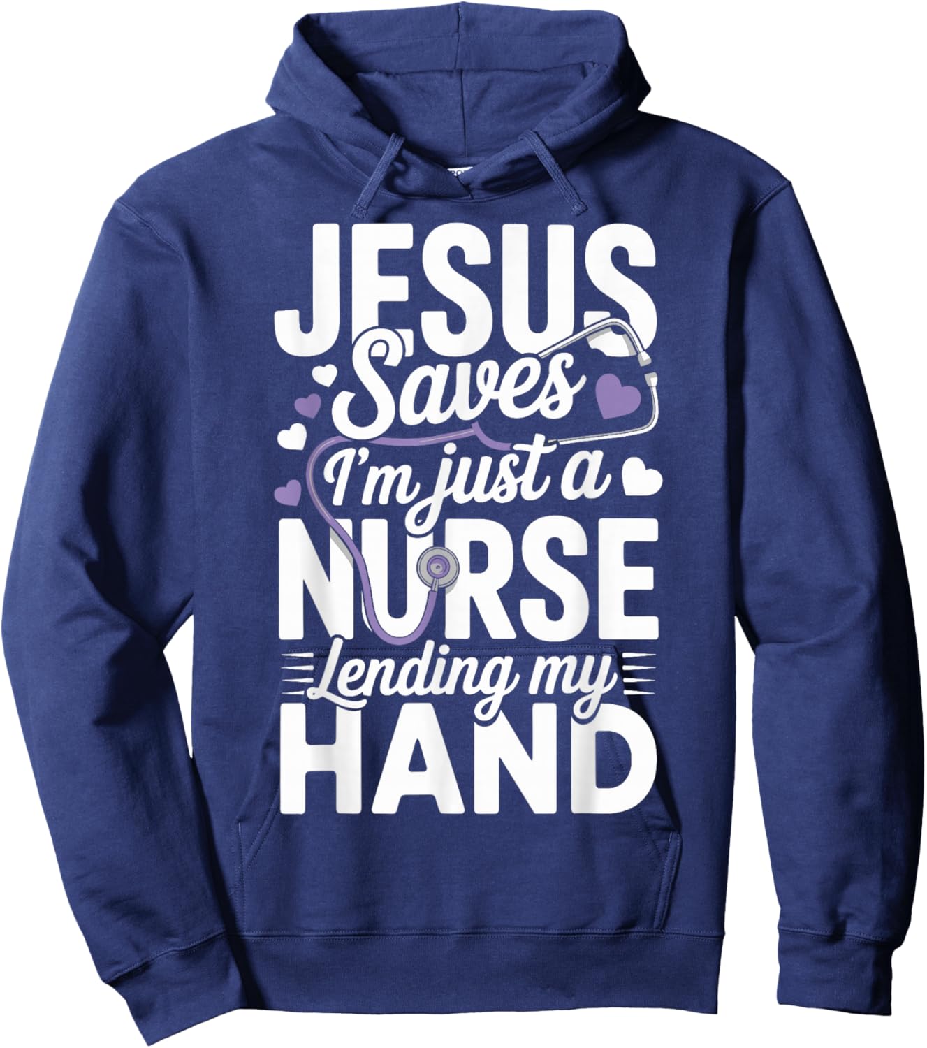 Jesus Saves Im Just A Nurse Lending My Hand Nursing Hoodie - Hoodie | Navy