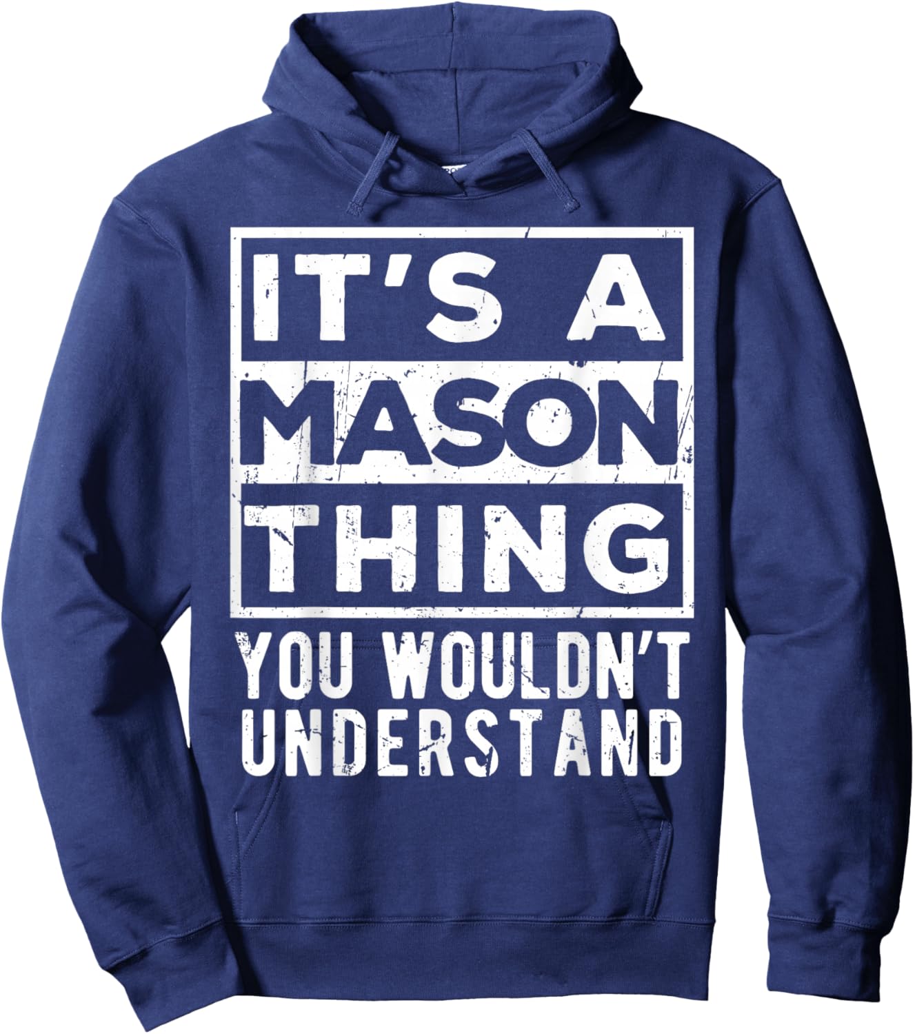 Its a Mason Thing You Wouldn't Understand Funny Name Quote Hoodie - Hoodie | Navy