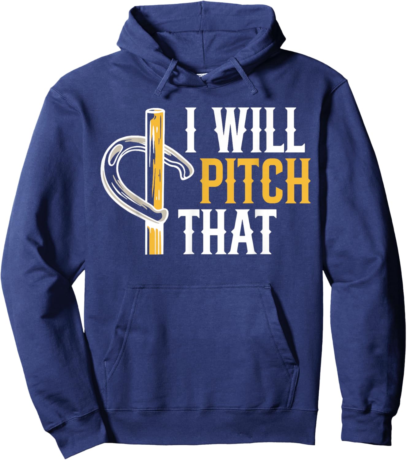 I Will Pitch That Horseshoe Pitching Hoodie - Hoodie | Navy