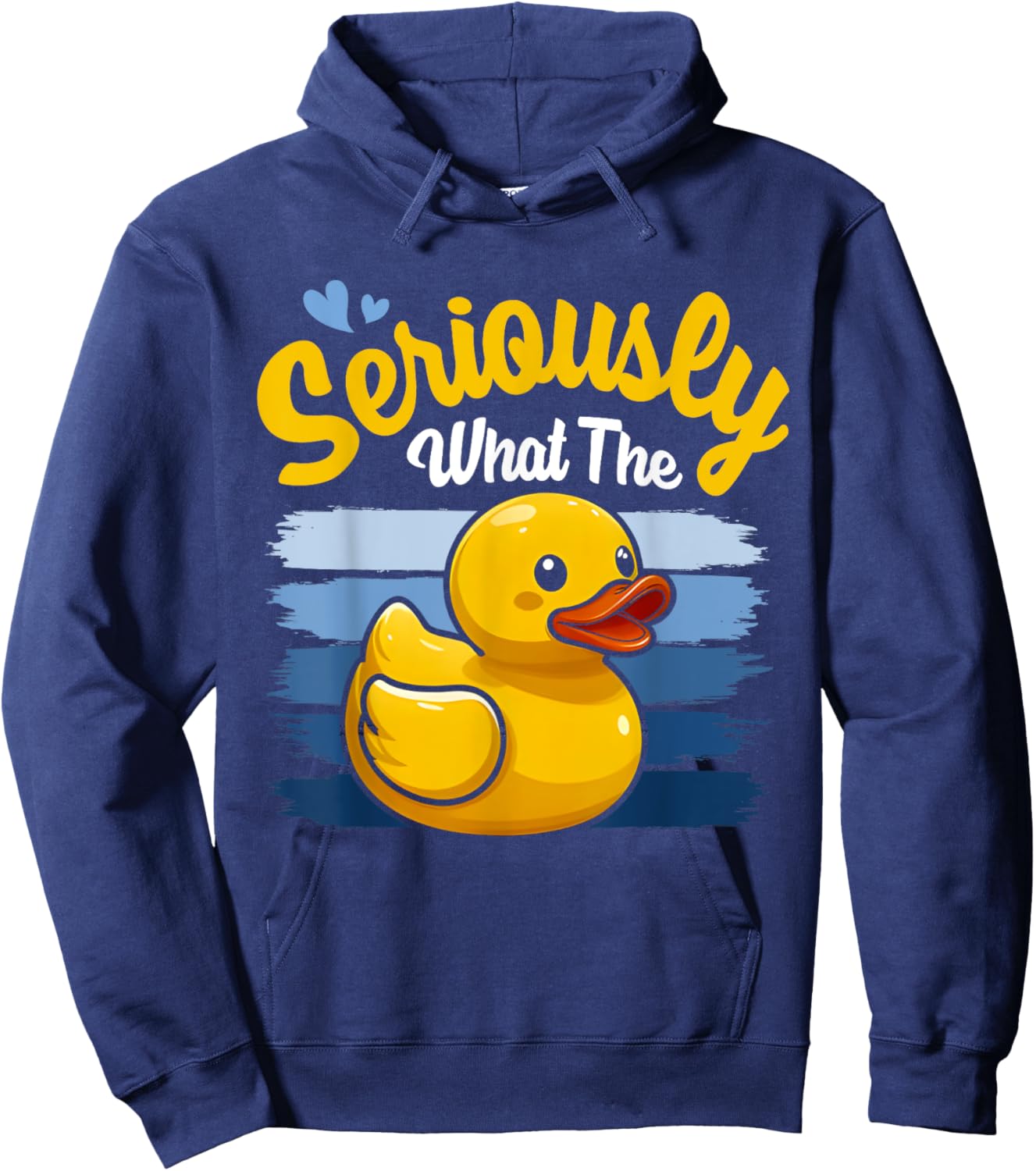 Seriously What The Duck Shirt - Funny Duck Lover Hoodie - Hoodie | Navy