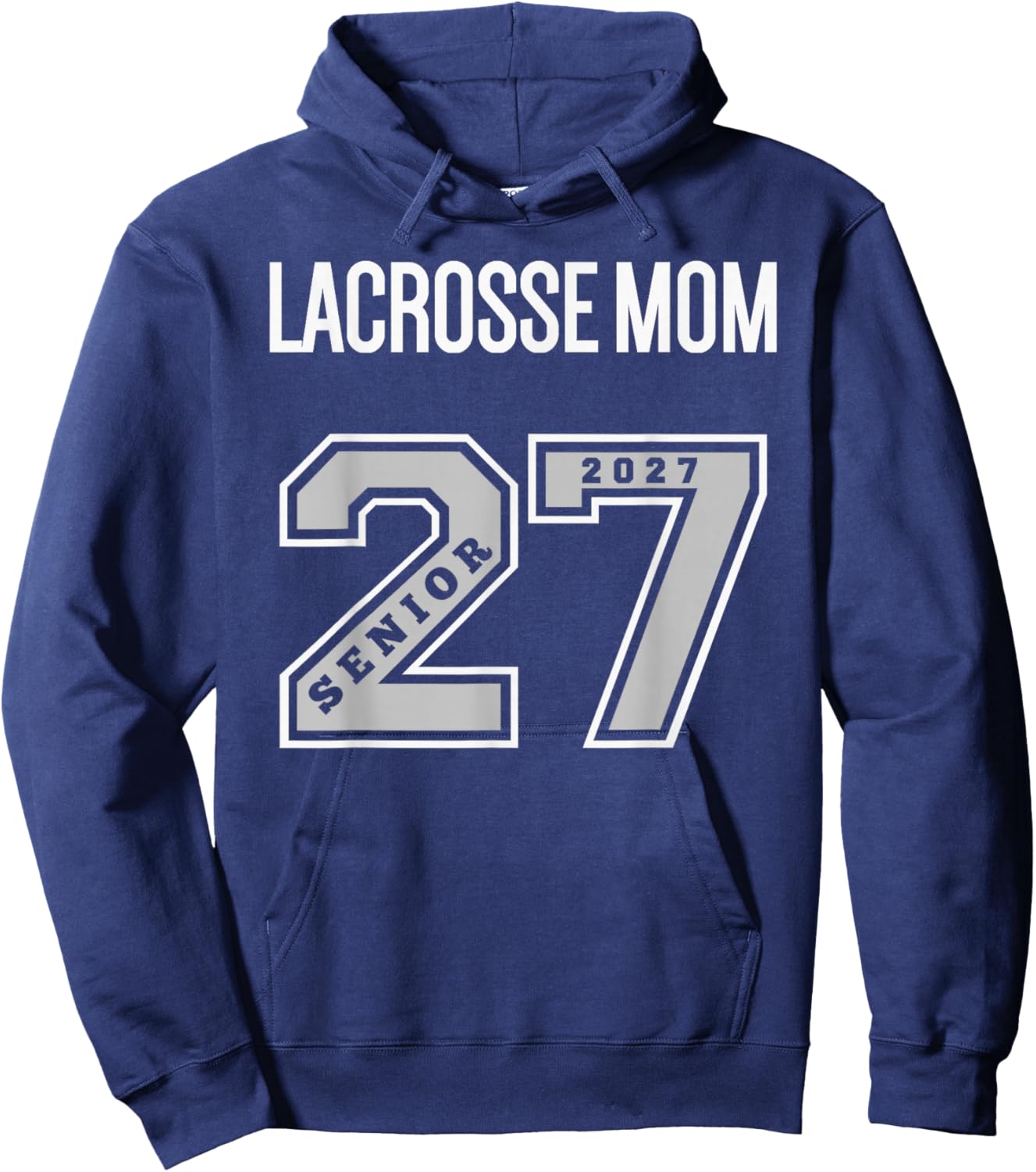 2027 Senior Lacrosse Mom - Class of 27 Senior Mom Lacrosse Hoodie - Hoodie | Navy