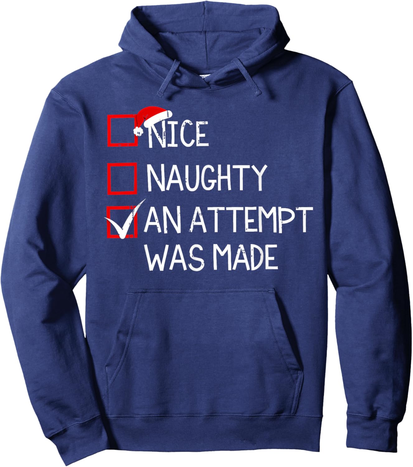 Nice Naughty An Attempt Was Made Christmas List Xmas Santa Hoodie - Hoodie | Navy