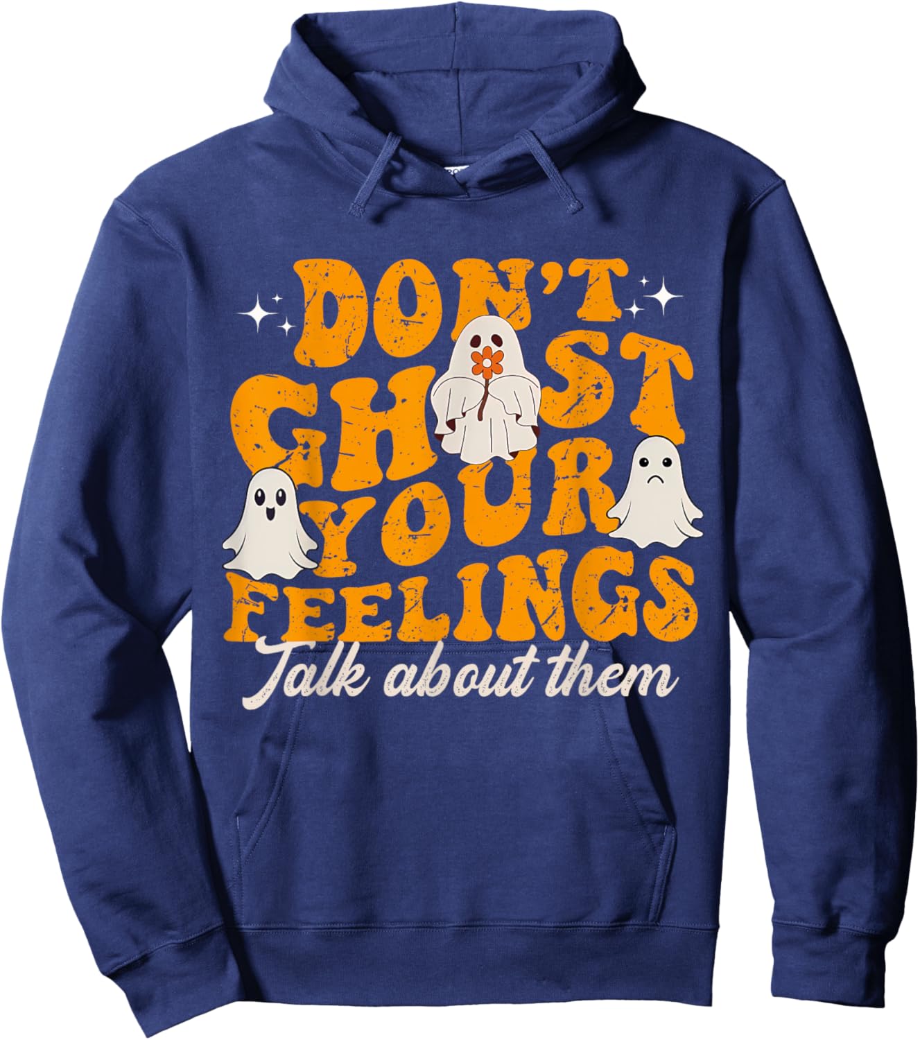 Funny Mental Health Halloween Don't Ghost Your Feelings Hoodie - Hoodie | Navy