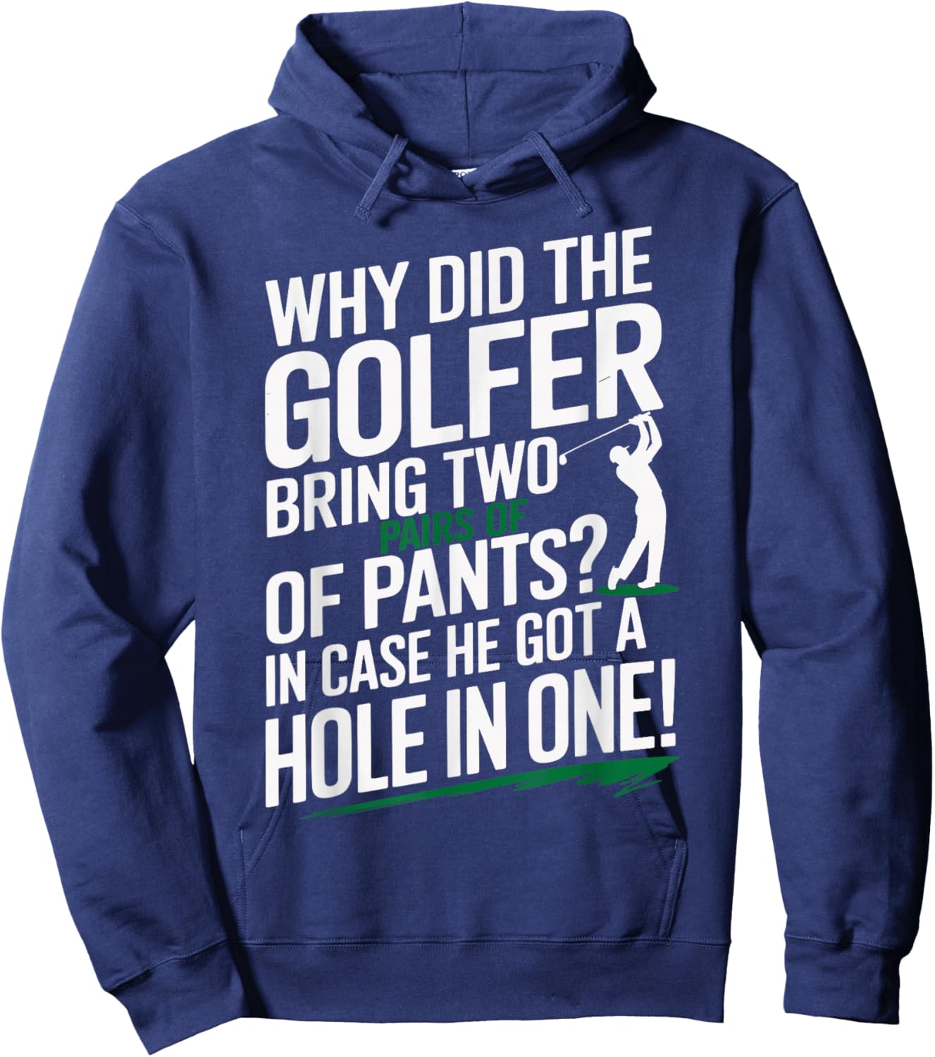 Why Golfers Always Bring Extra Pants Funny Sports Humor Hoodie - Hoodie | Navy
