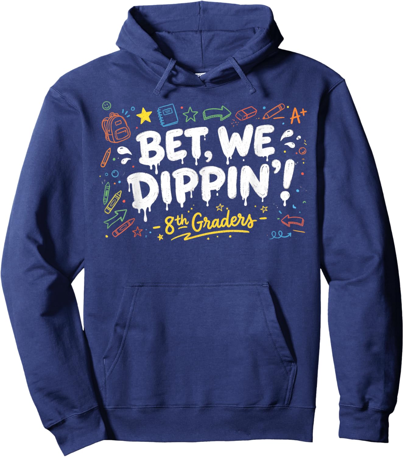 8th Grade Graduate Shirt Boys, Bet We Dipping 8th Graders Hoodie - Hoodie | Navy