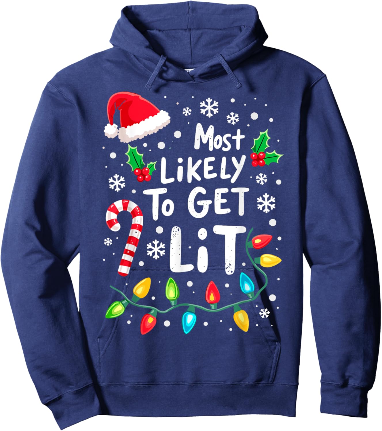 Most Likely to Get Lit Christmas Lights Xmas Humor Hoodie - Hoodie | Navy